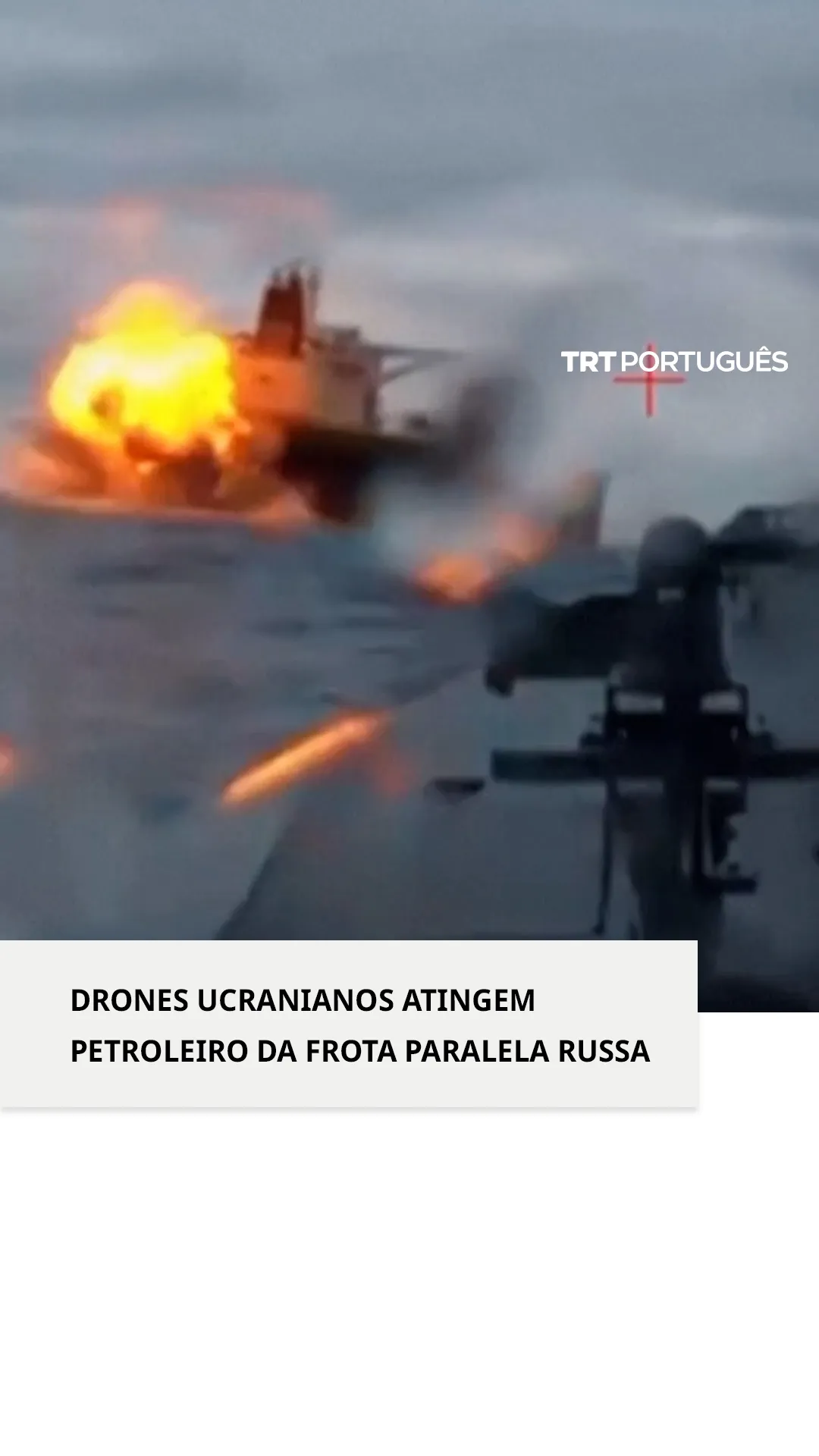 Drones ucranianos atingem petroleiro da frota paralela da Rússia no Mar Negro