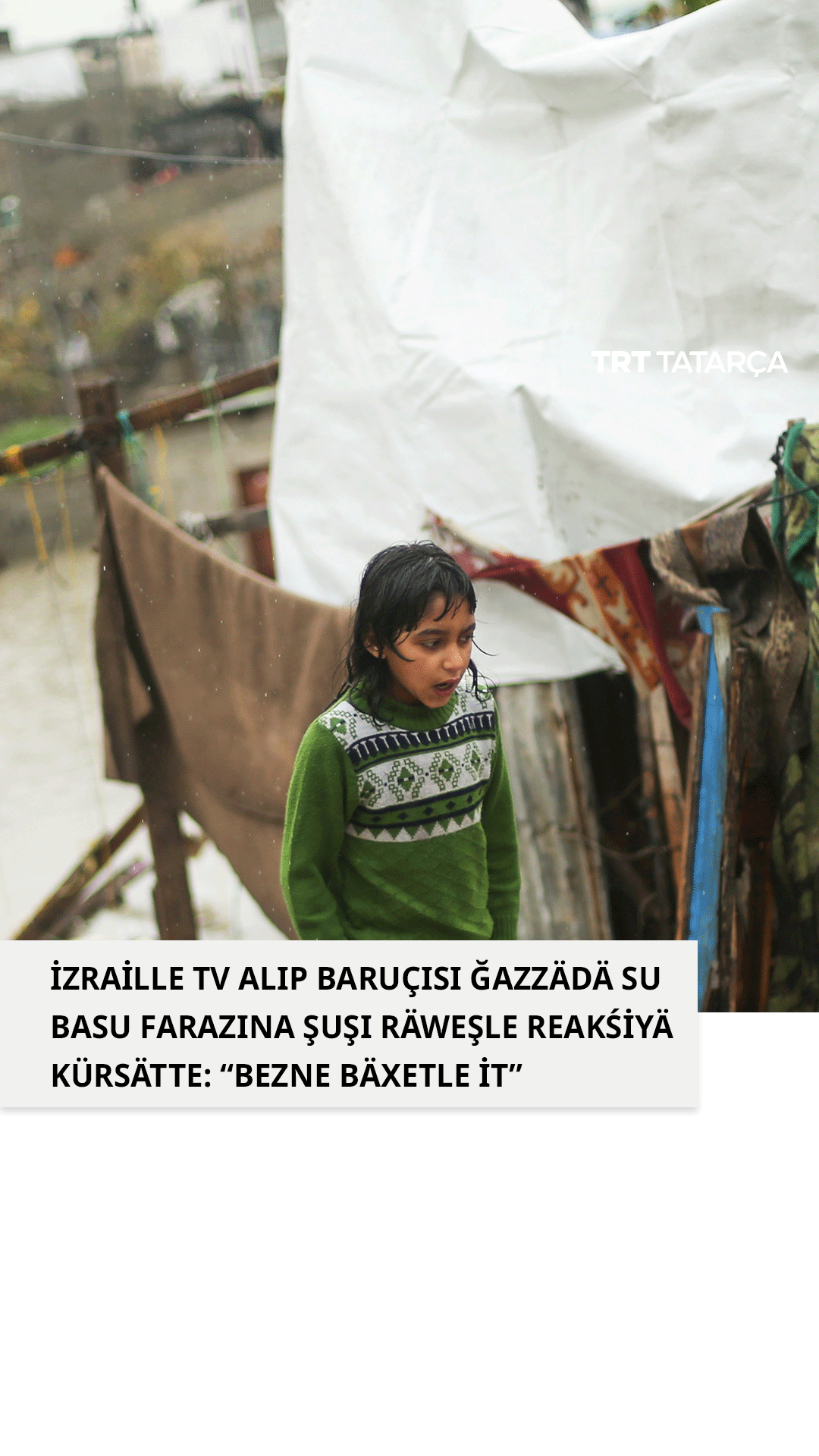 İzraille TV alıp baruçısı meteorolognıñ Ğazzädäge su basu farazına şatlandı