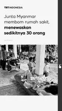 Junta Myanmar membom rumah sakit di Rakhine, menewaskan sedikitnya 30 orang