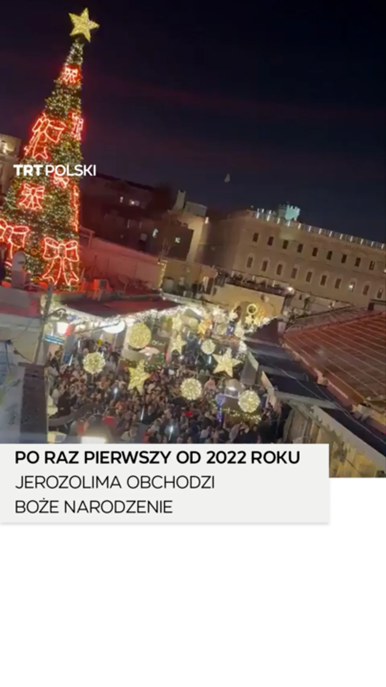 Po raz pierwszy od 2022 roku Jerozolima obchodzi Boże Narodzenie