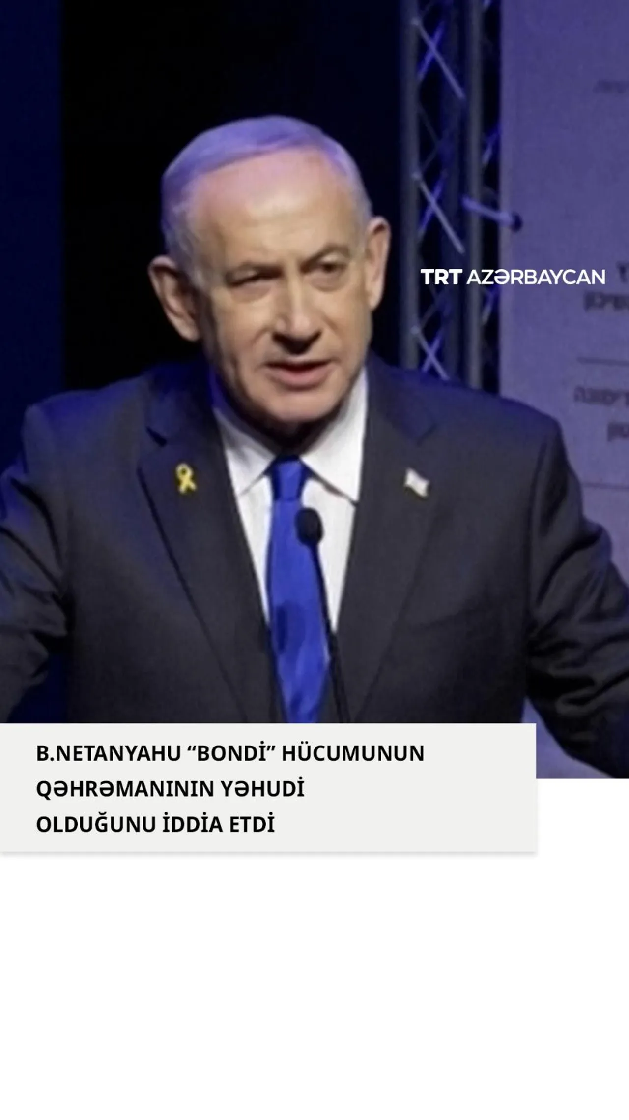 B.Netanyahu “Bondi” çimərliyi qəhrəmanının yəhudi olduğunu iddia etdi