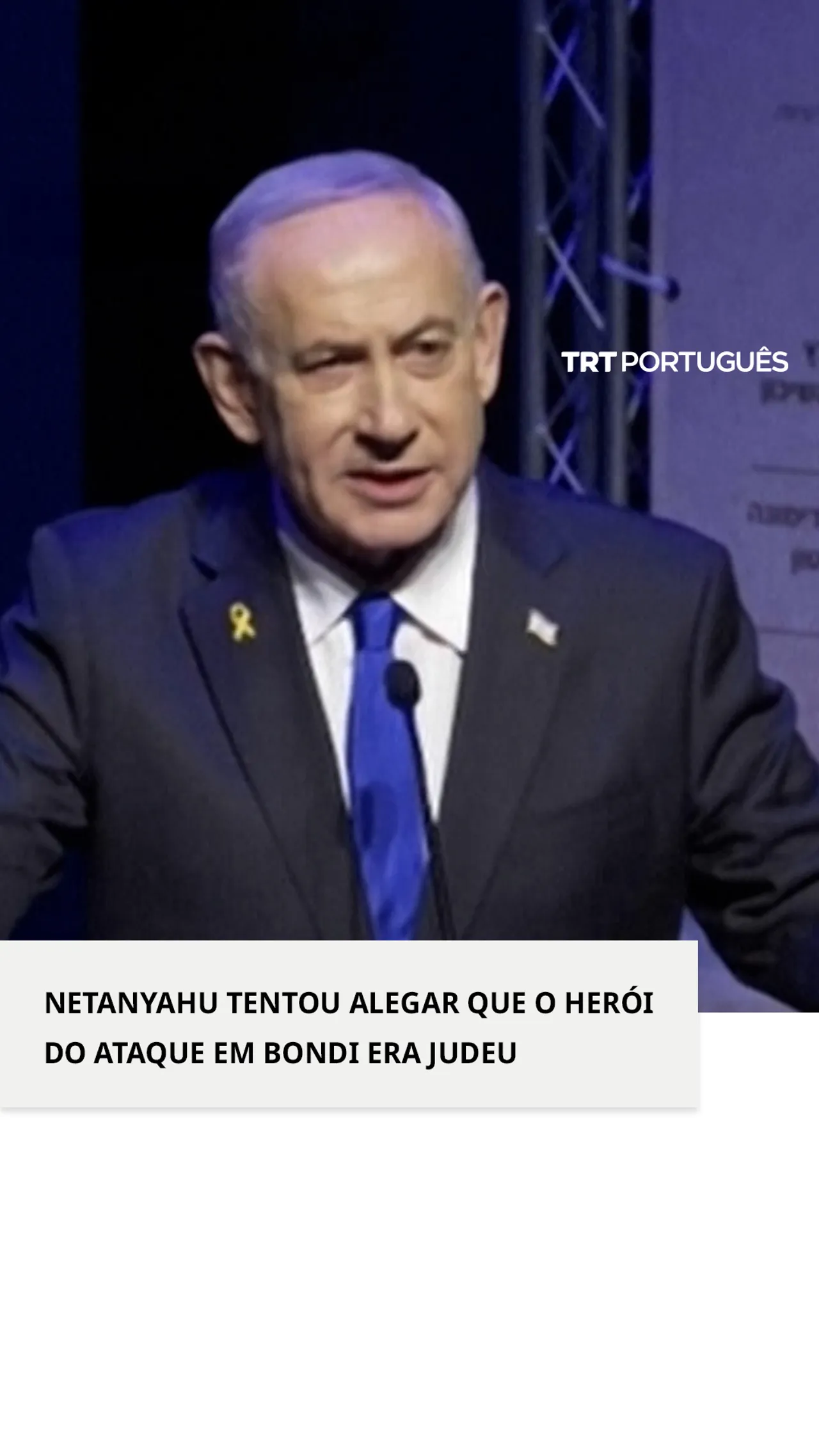 Netanyahu tentou alegar que o herói de Bondi era judeu