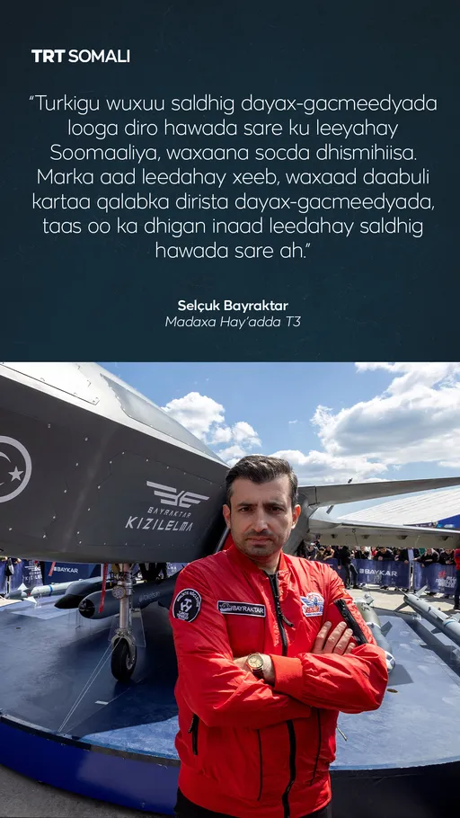 Soomaaliya waxaa haatan ka socda dhismaha saldhigga dayax-gacmeedka: Selçuk Bayraktar