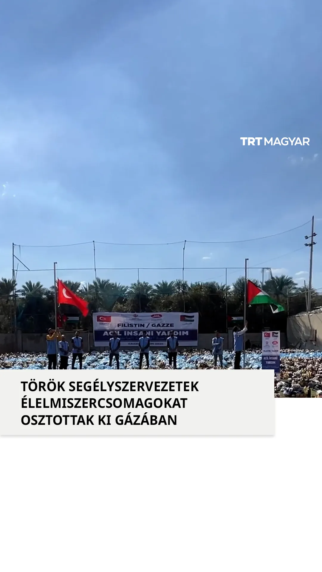 Török szervezetek folytatják a segítségnyújtást a Gázában élő menekült palesztinoknak