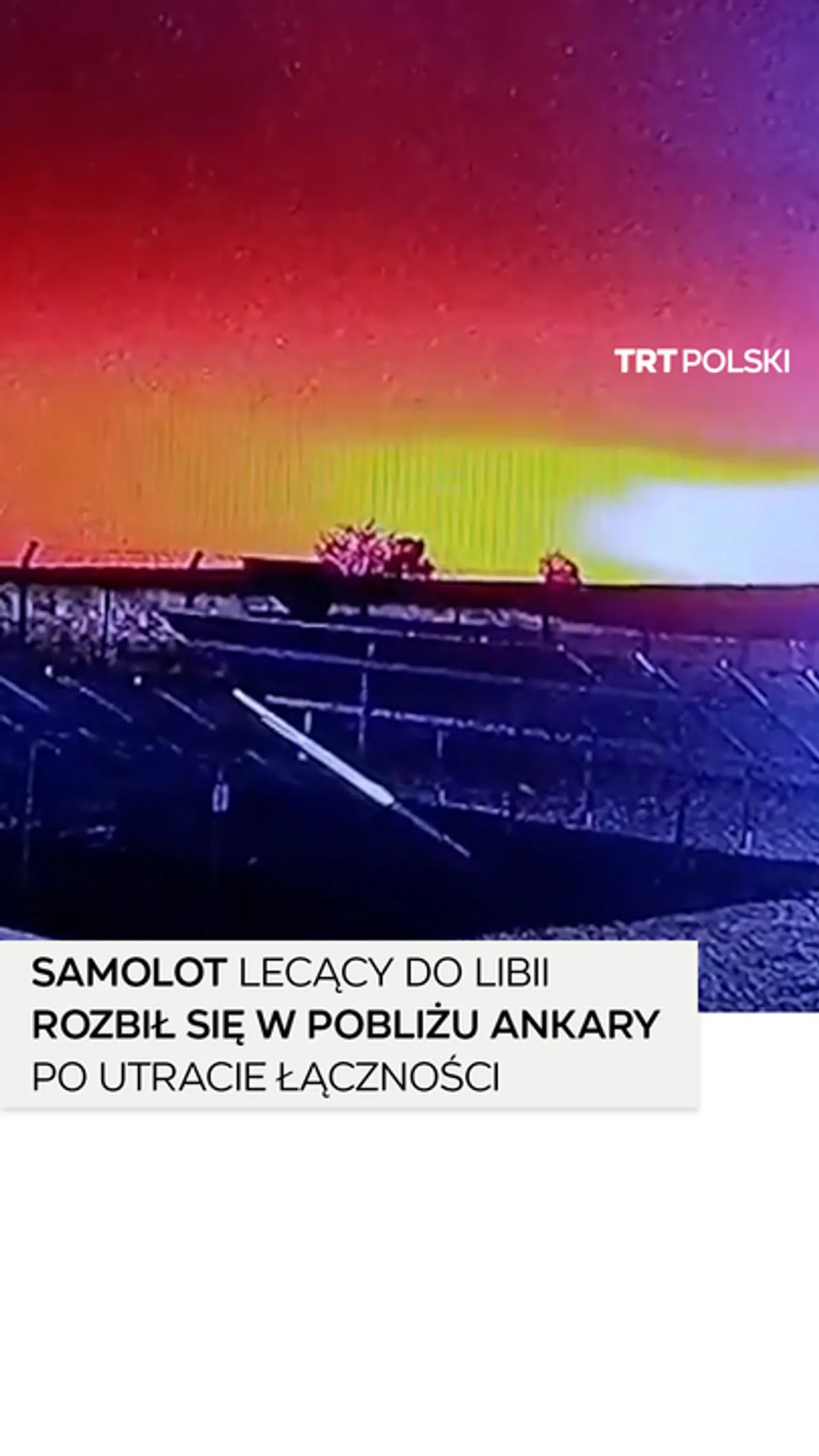 Samolot lecący do Libii rozbił się w pobliżu Ankary po utracie łączności
