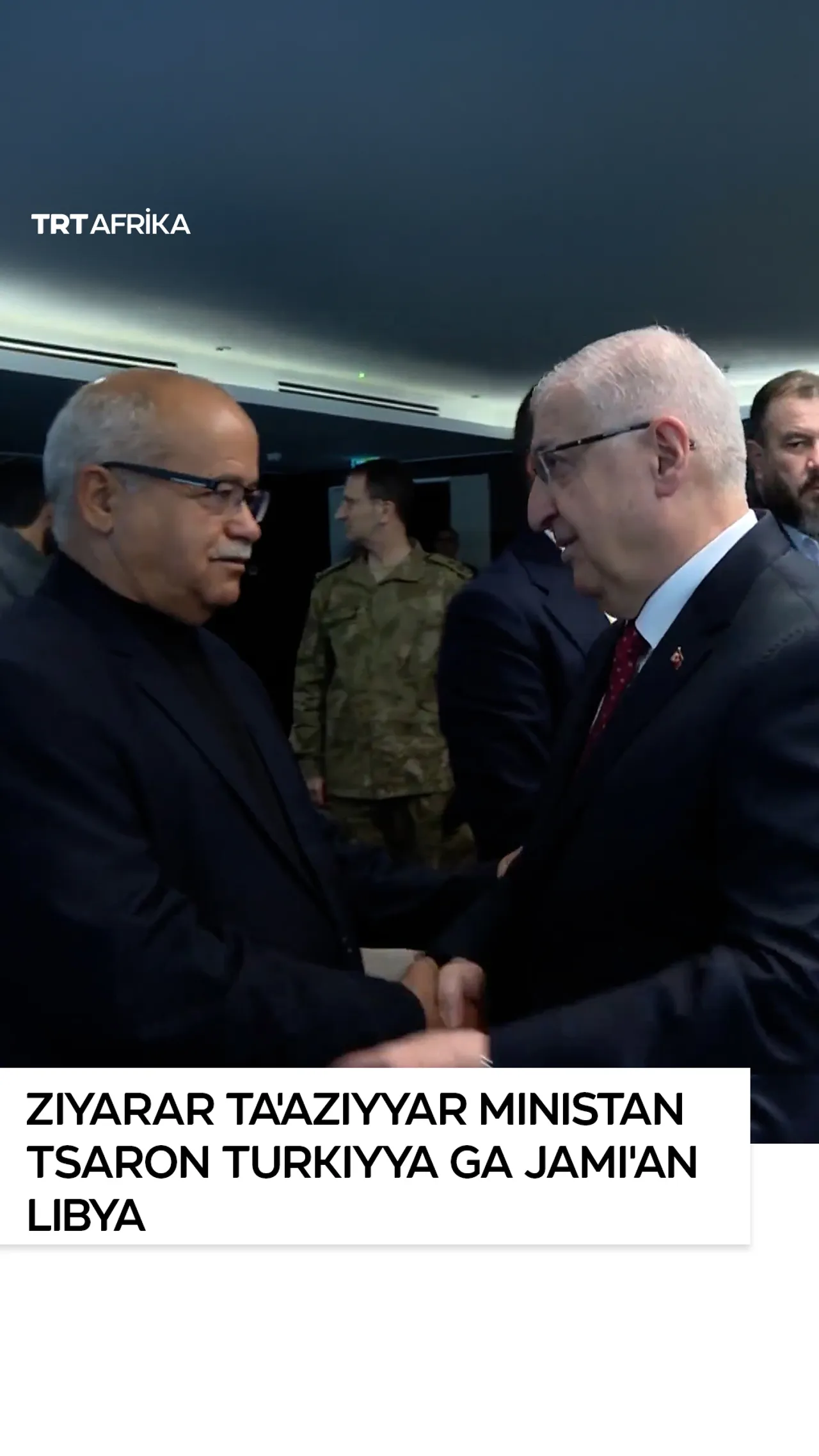 Ziyarar ta'aziyyar ministan tsaron Turkiyya ga jami'an Libya