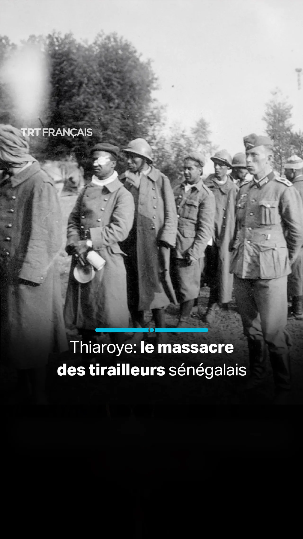 Thiaroye: le massacre des tirailleurs sénégalais