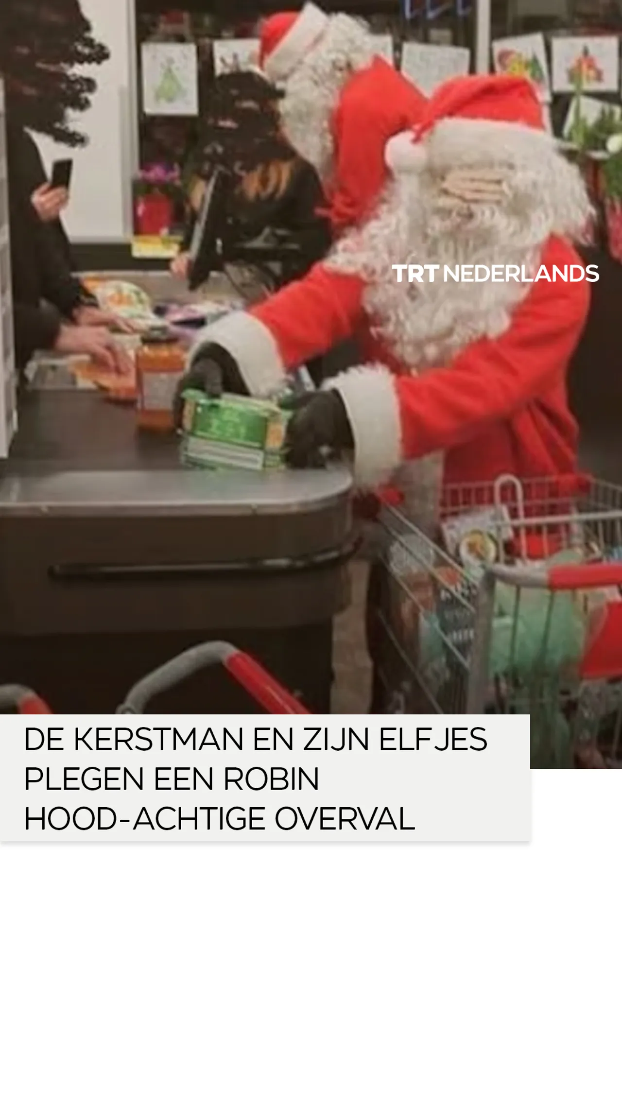 De kerstman en zijn elfjes plegen een Robin Hood-achtige overval op een supermarkt