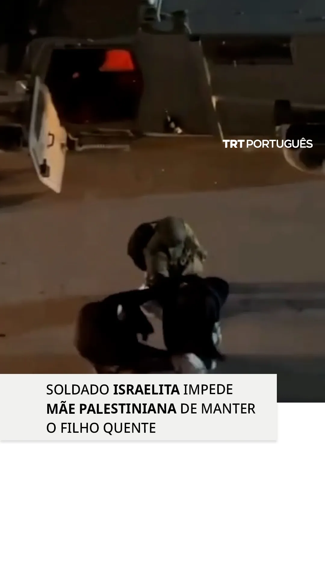 Soldado israelita impede mãe palestiniana de dar o seu casaco ao filho