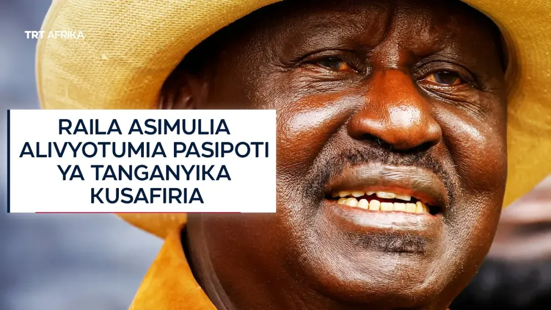Raila Odinga asimulia alivyotumia pasipoti ya Tanganyika kusafiria