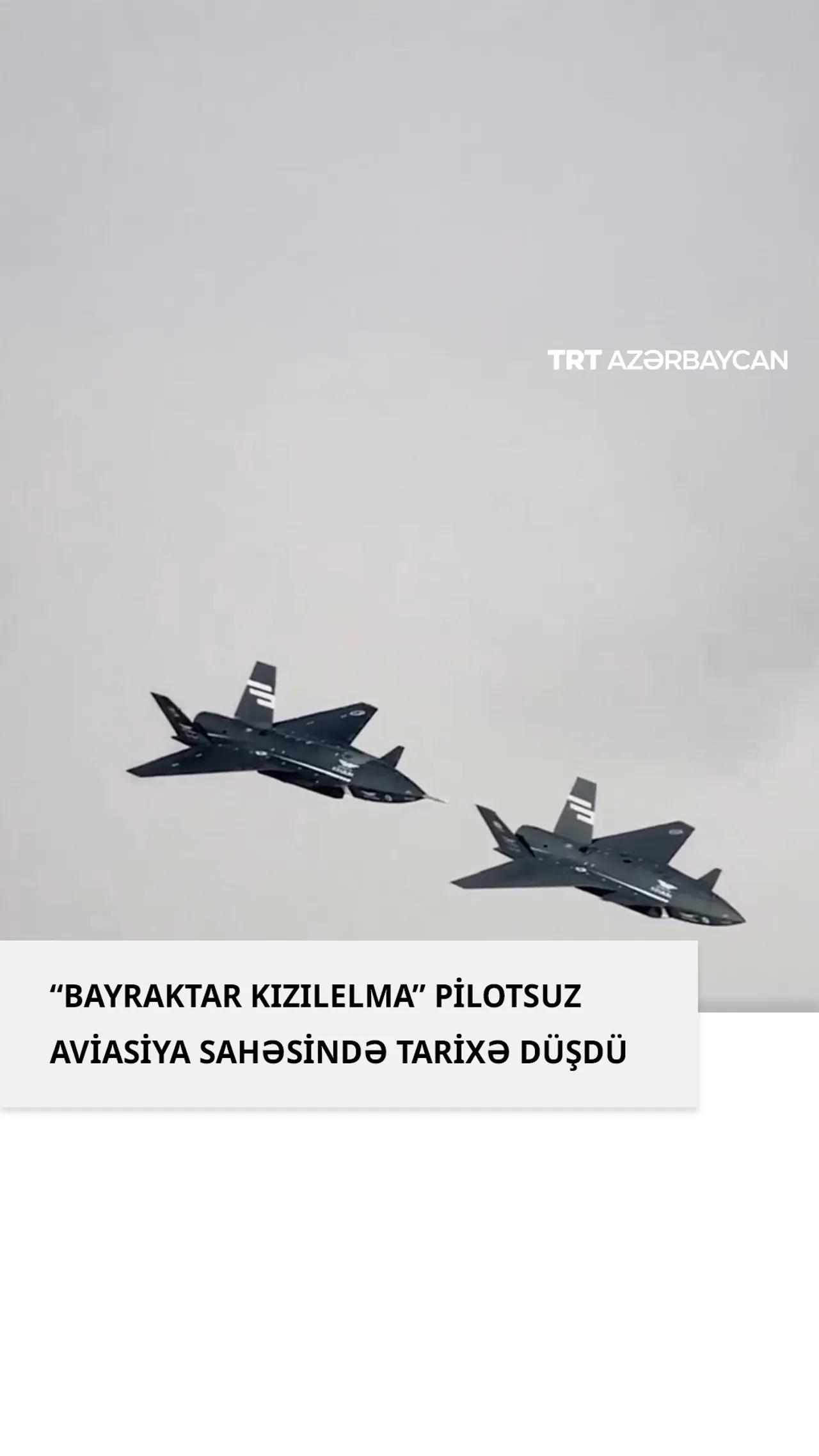 "Bayraktar KIZILELMA" döyüş təyyarəsi dünyada ilk dəfə avtonom şəkildə uçuş həyata keçirdi
