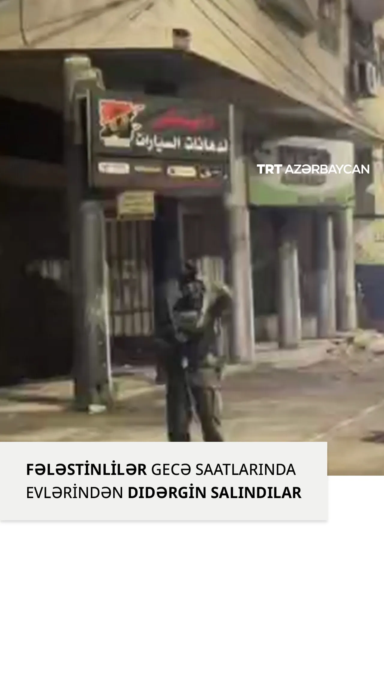 İsrail qüvvələri gecə saatlarında fələstinliləri yurd-yuvalarından didərgin salıb