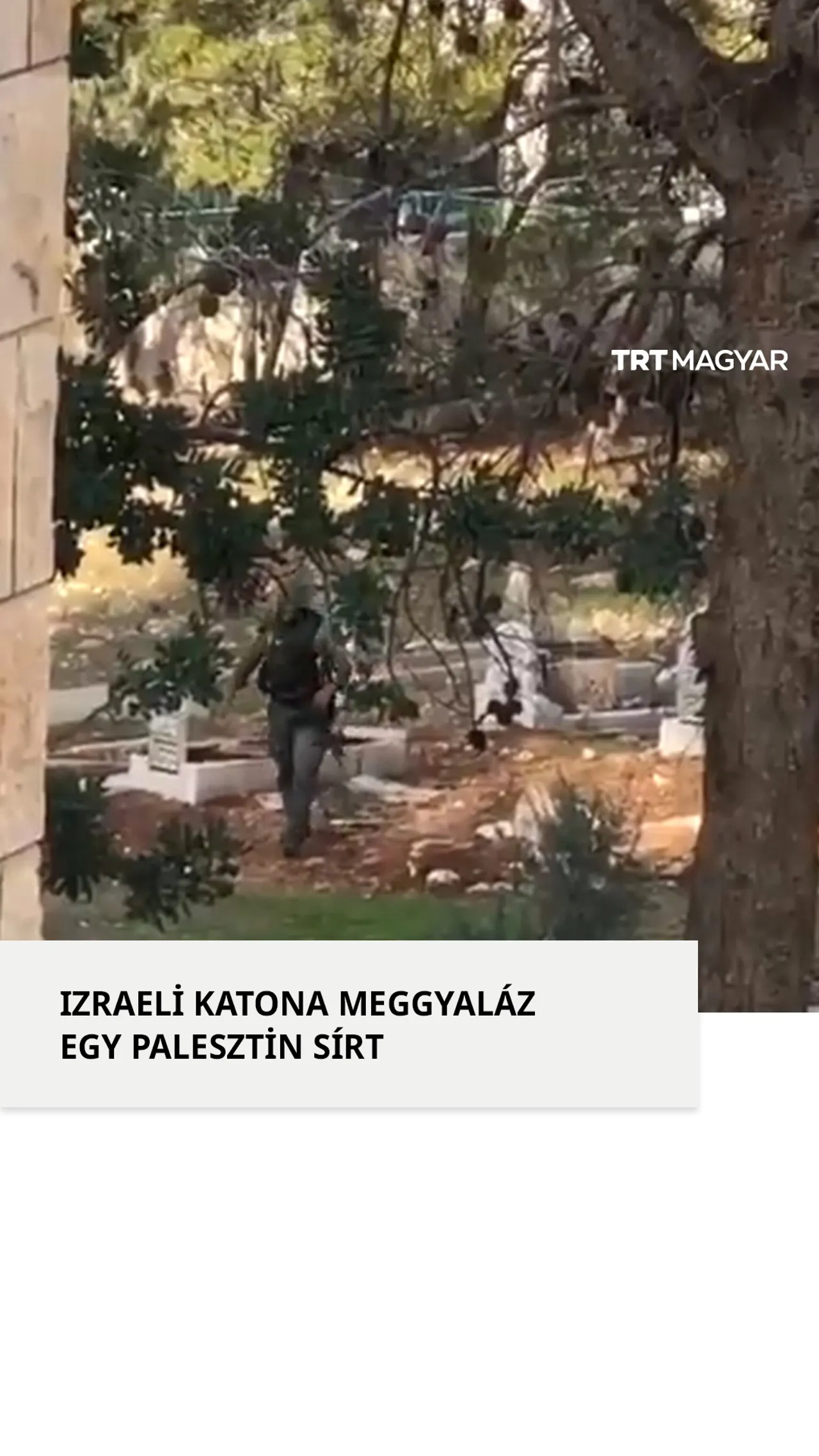 Izraeli katona meggyaláz egy palesztin sírt Jenin közelében