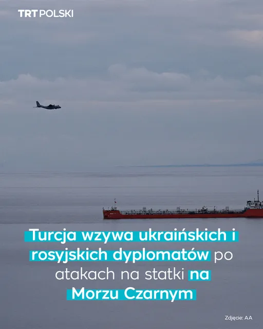 Turcja wzywa ukraińskich i rosyjskich dyplomatów po atakach na statki na Morzu Czarnym