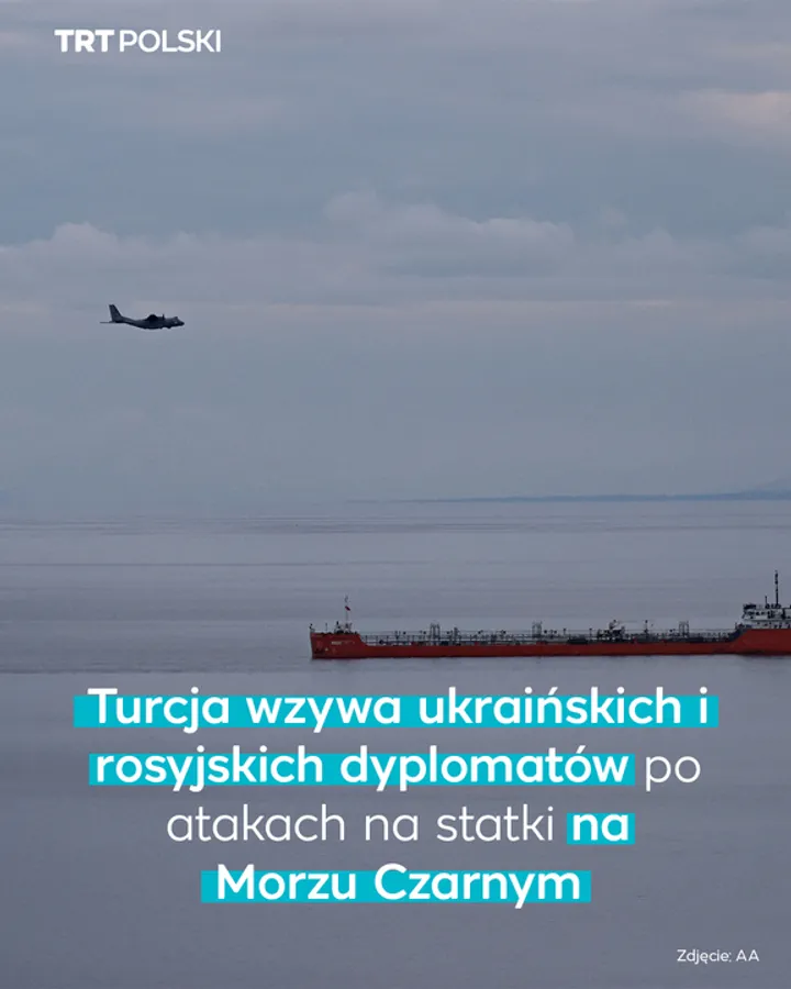 Turcja wzywa ukraińskich i rosyjskich dyplomatów po atakach na statki na Morzu Czarnym