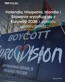 Holandia, Hiszpania, Irlandia i Słowenia wycofują się z Eurowizji 2026 z powodu udziału Izraela
