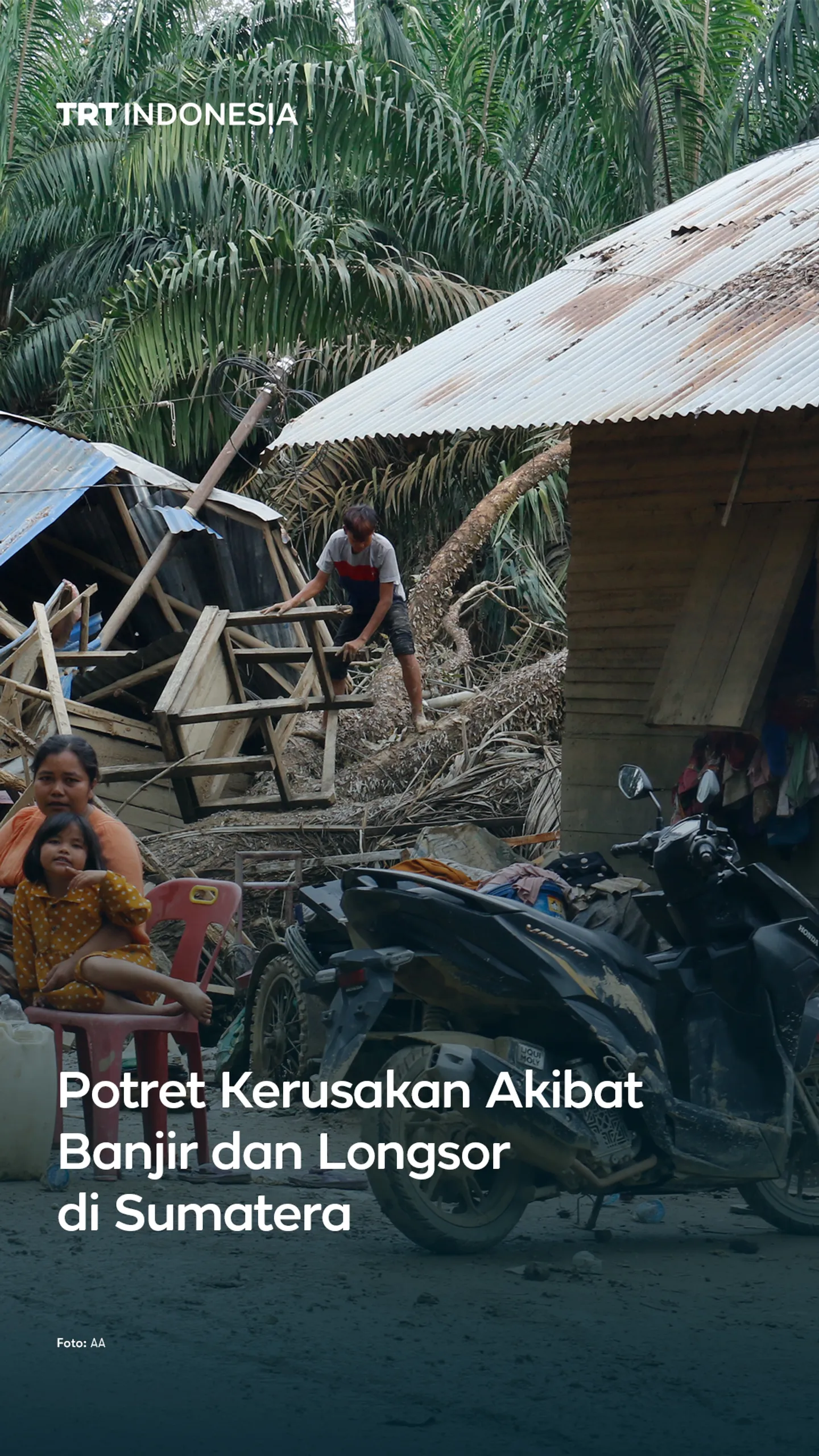 Potret kerusakan akibat banjir dan longsor di Sumatera