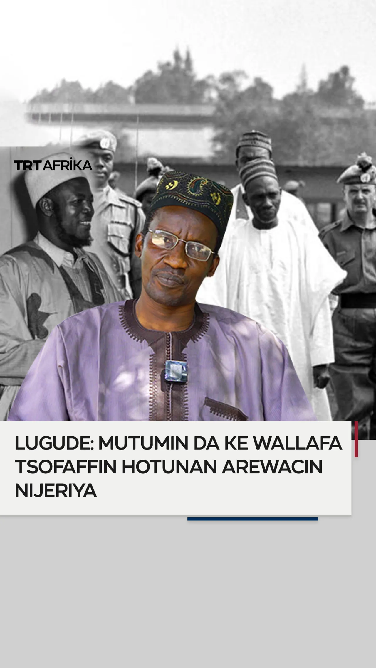 Lugede: Mutumin da ke wallafa tsofaffin hotunan Arewacin Nijeriya