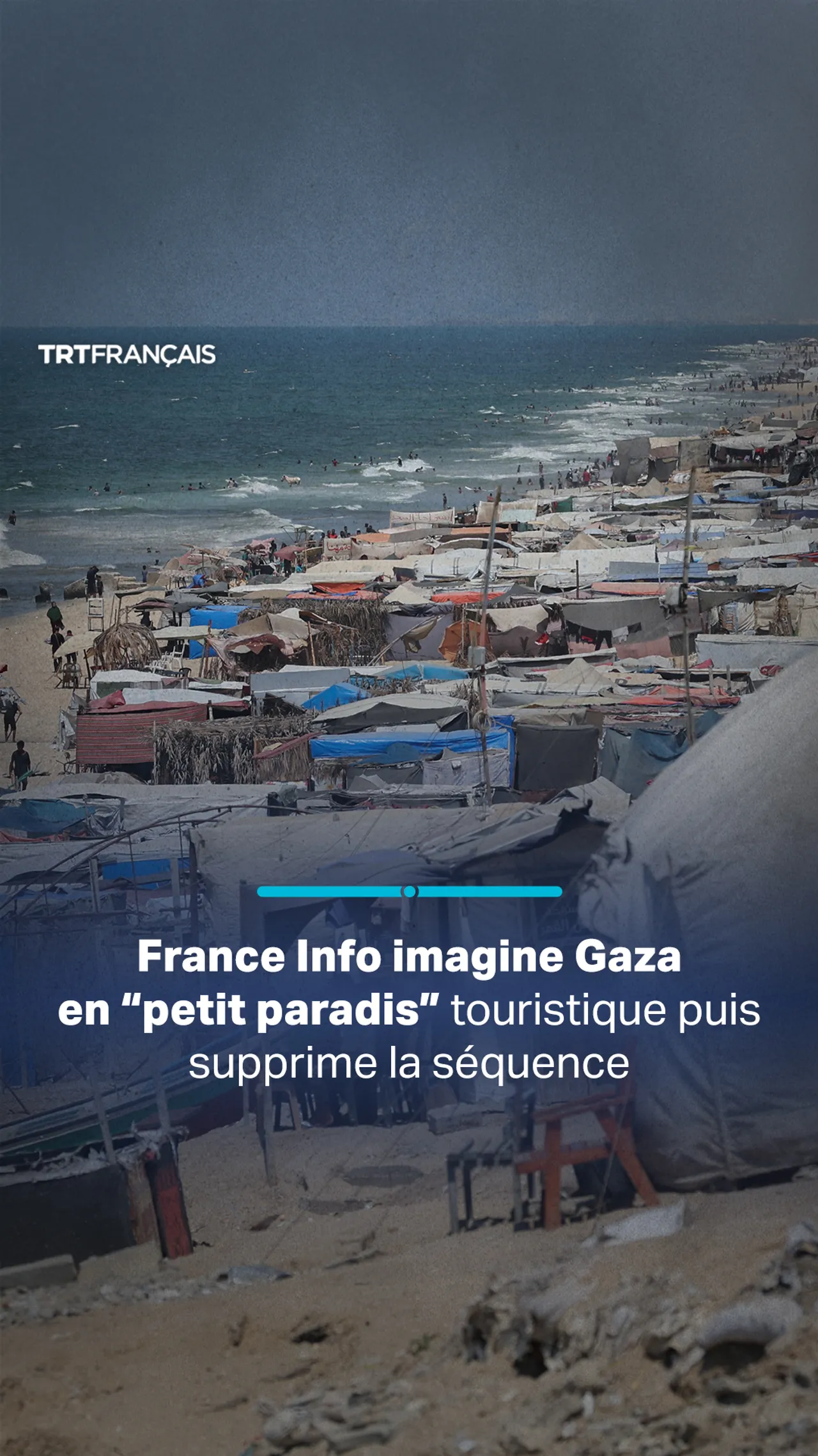 France Info imagine Gaza en “petit paradis” touristique puis supprime la séquence