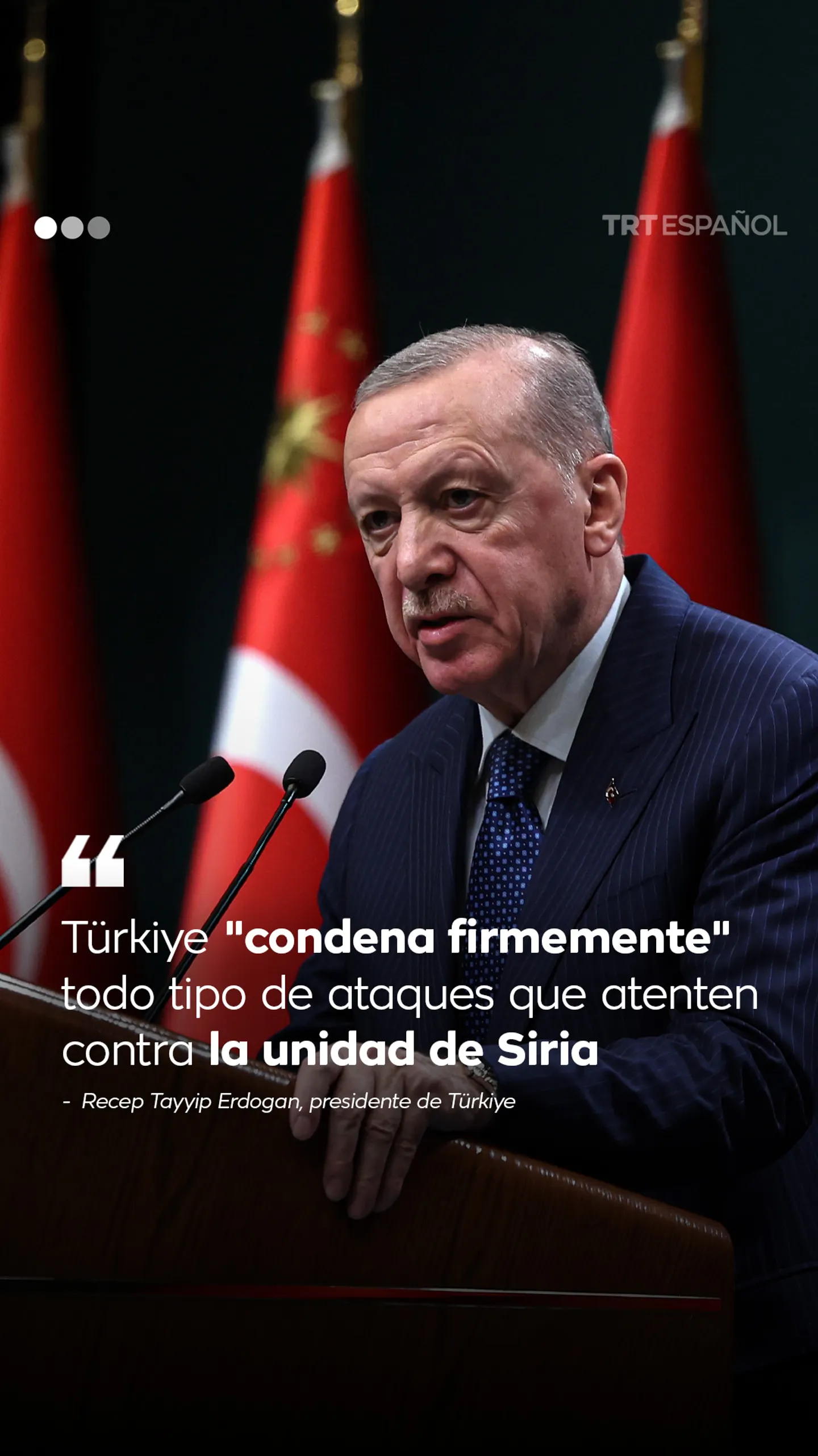 El presidente de Türkiye, Erdogan, condenó los ataques que amenazan la unidad y paz social de Siria