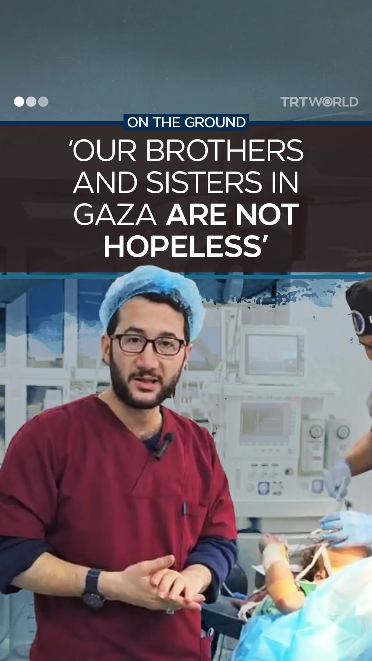 Turkish doctor who served in Gaza: ‘This was a situation I could not understand’