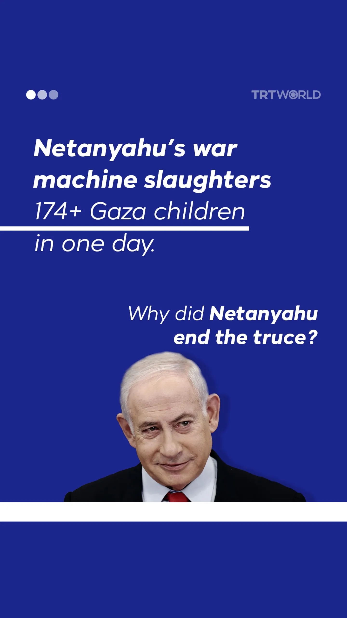 Netanyahu’s war machine slaughters 174+ Gaza children in one day. Why did Netanyahu end the truce?