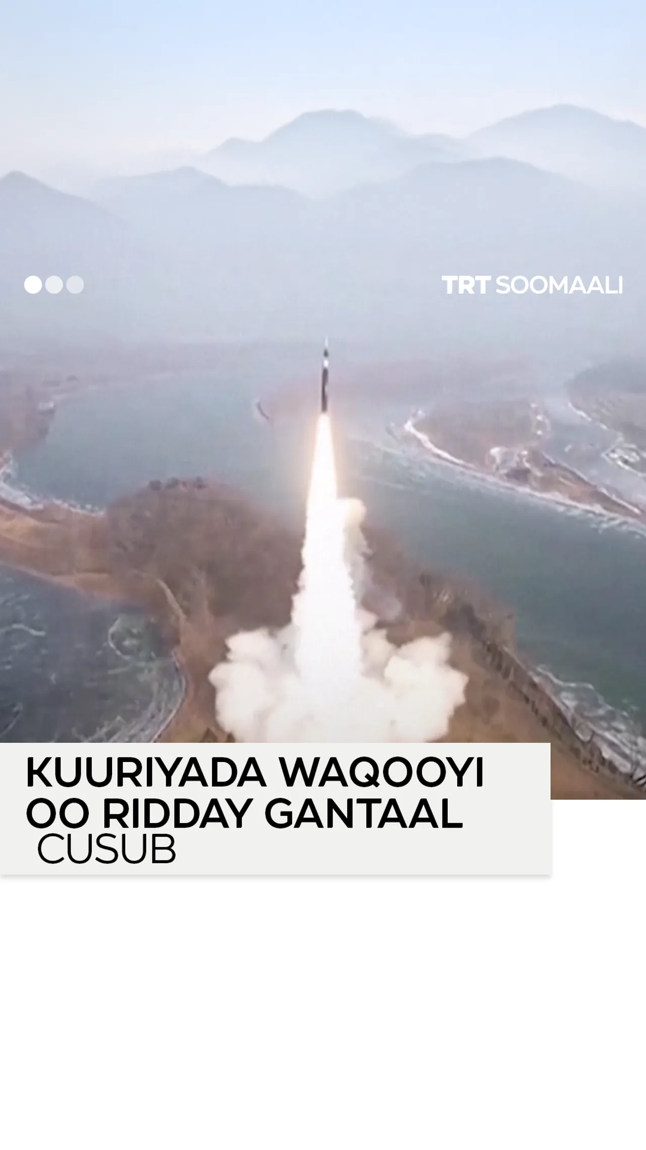 Kuuriyada Waqooyi oo tijaabisay gantaal cusub oo ah nooca ridada-dhexe ee dheereeya