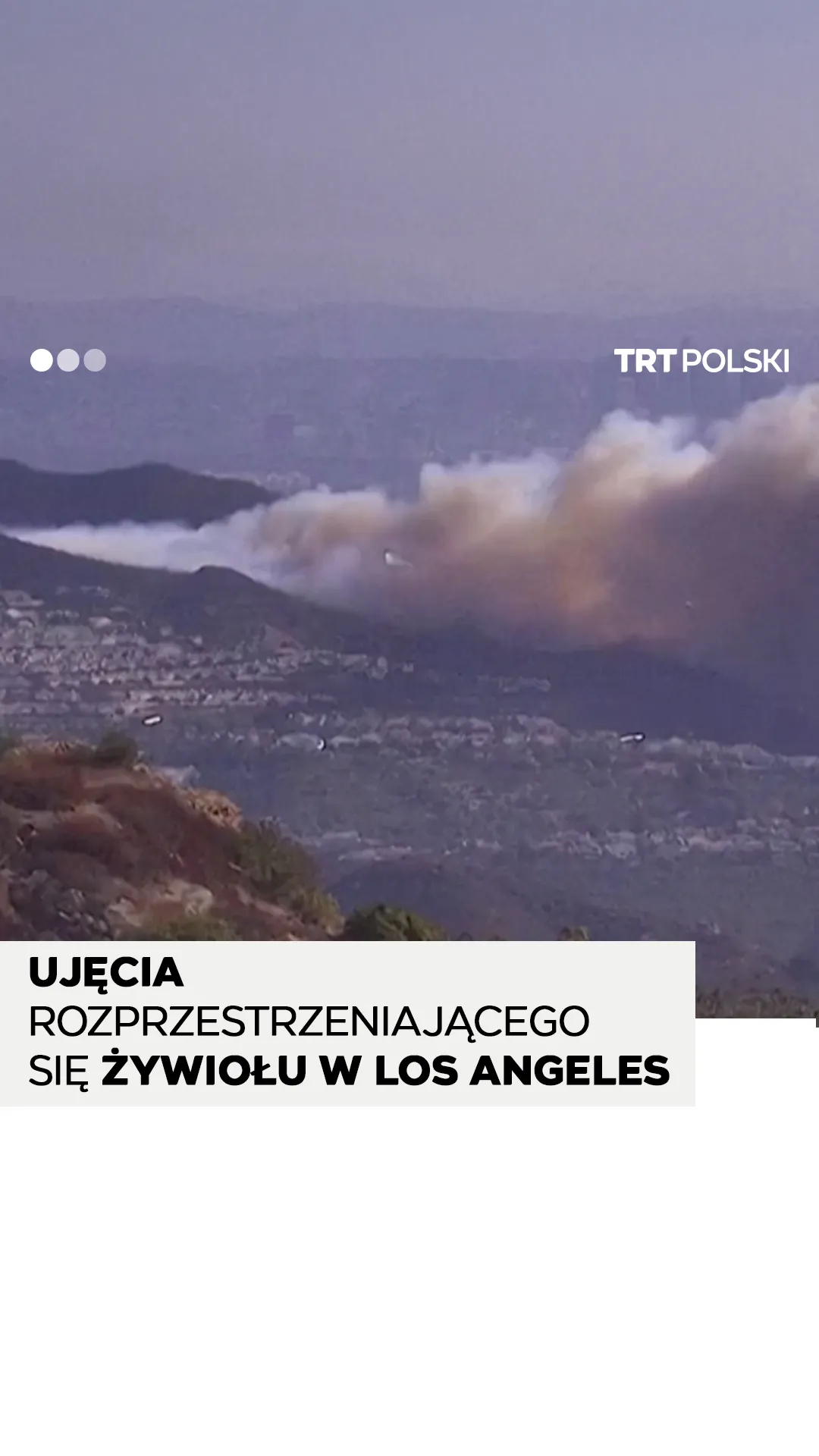 Ujęcia rozprzestrzeniającego się żywiołu w Los Angeles