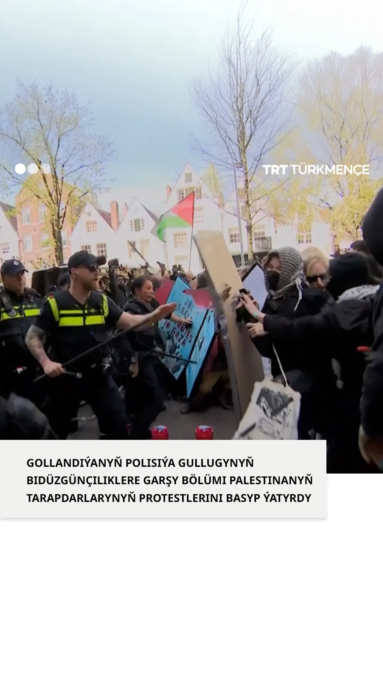 Gollandiýanyň Polisiýasy Amsterdamda palestinanyň tarapdarlarynyň protestlerini basyp ýatyrdy
