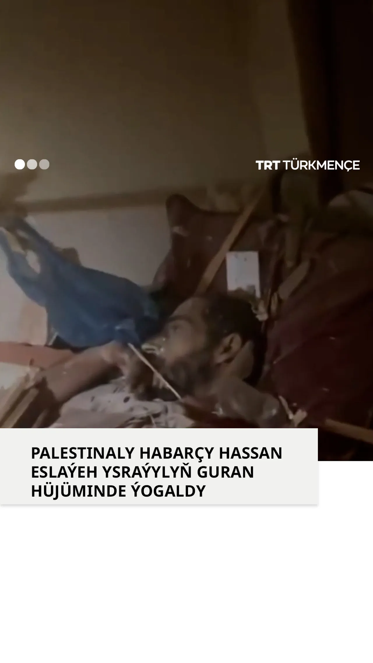 PALESTINALY HABARÇY HASSAN ESLAÝEH YSRAÝYLYŇ GURAN HÜJÜMINDE ÝOGALDY