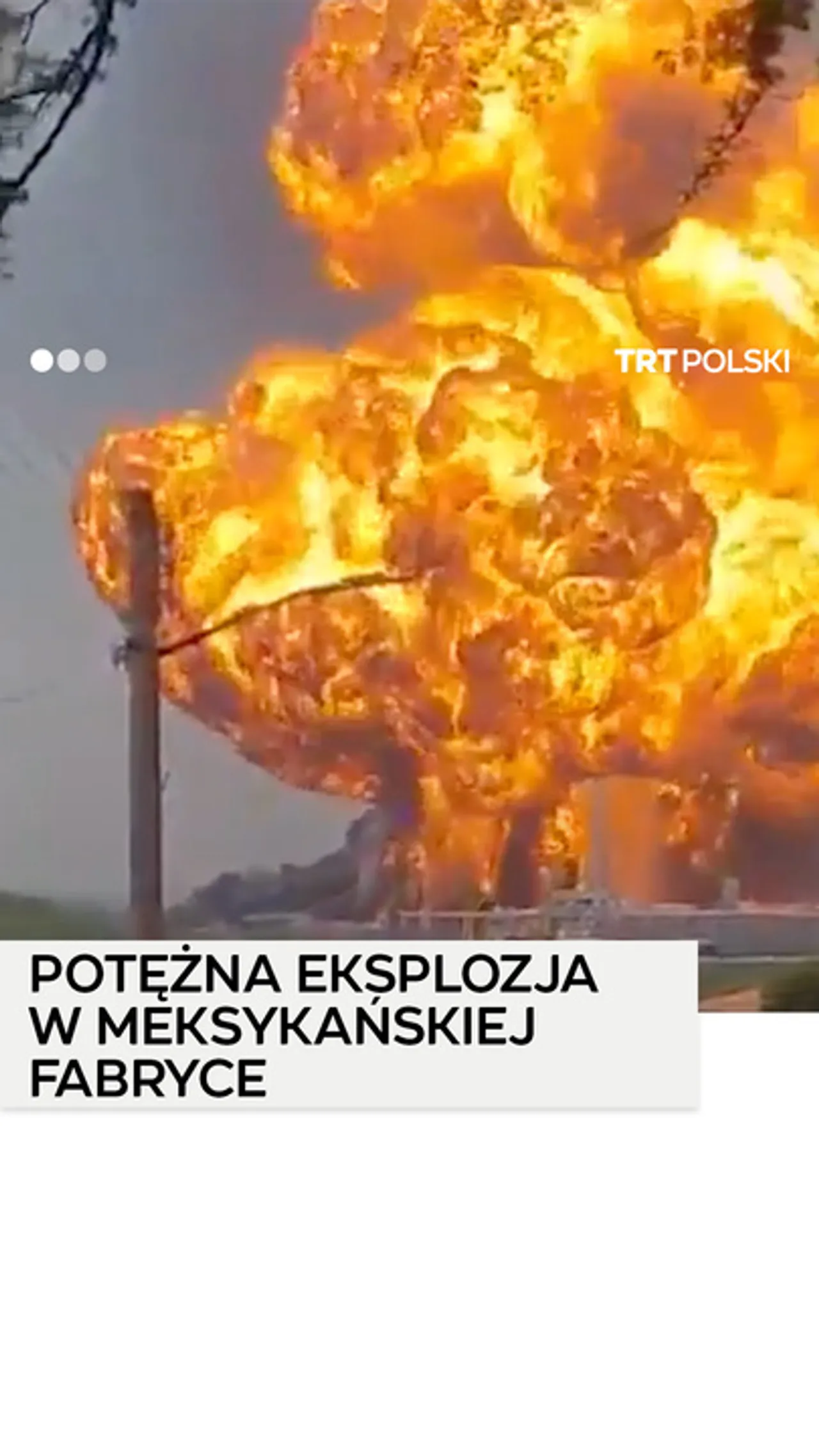 Ogromna eksplozja i pożar w fabryce oleju napędowego w Meksyku