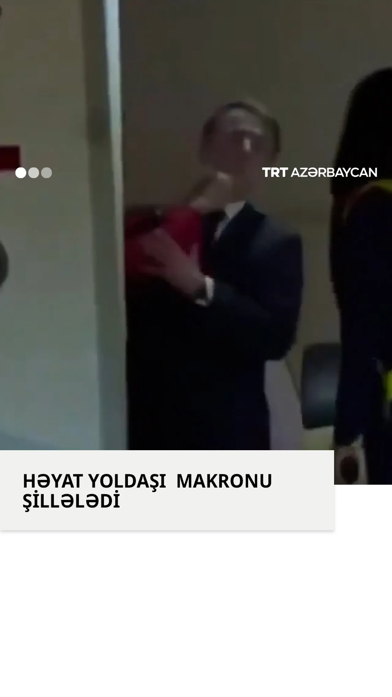 Hәyat yoldaşı Makronu şillәlәdi