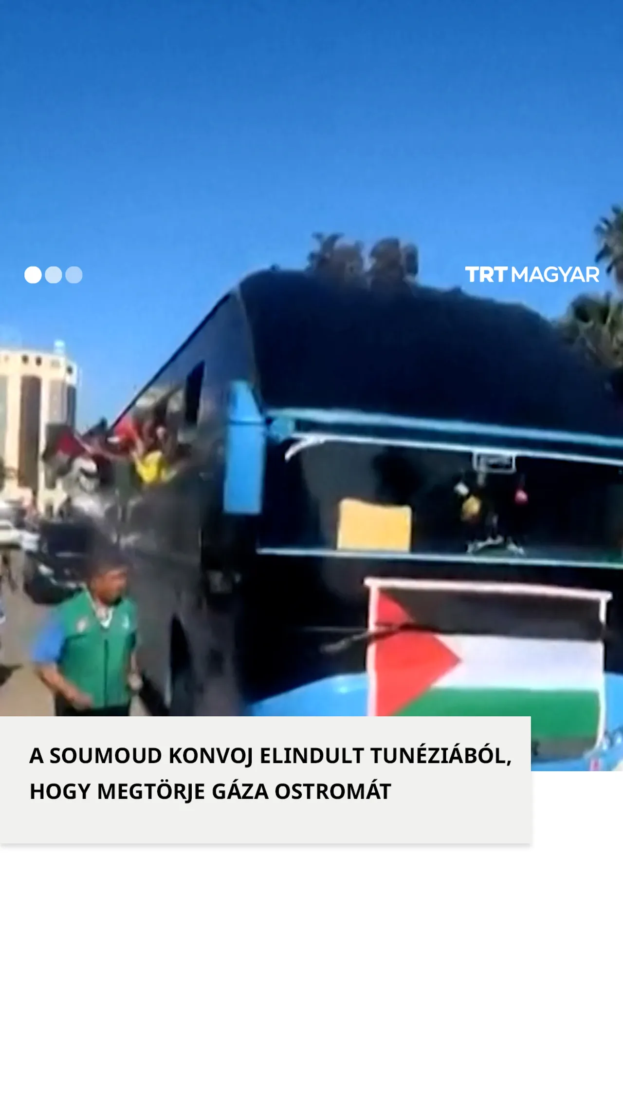 A “Soumoud” konvoja elindult Tunéziából, hogy megtörje Gáza ostromát