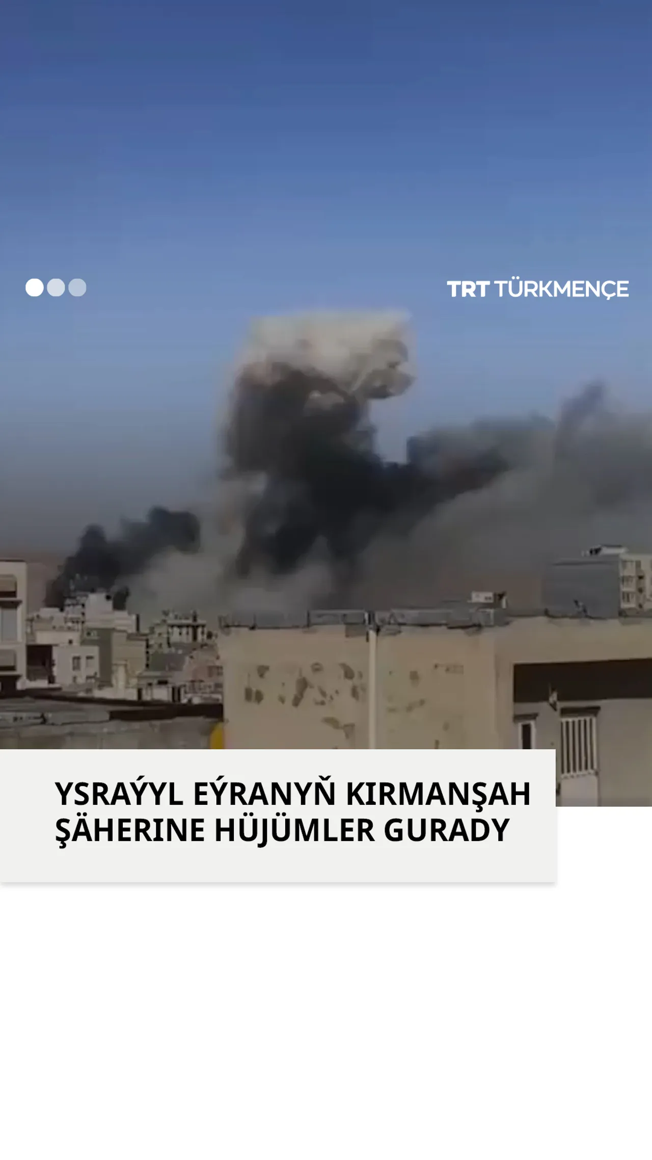 YSRAÝYL EÝRANYŇ KIRMANŞAH ŞÄHERINE HÜJÜMLER GURADY