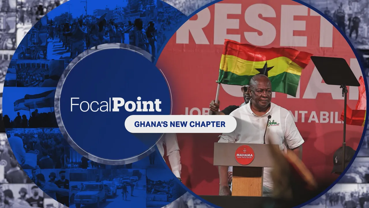 Focal Point: Ghana's New Chapter