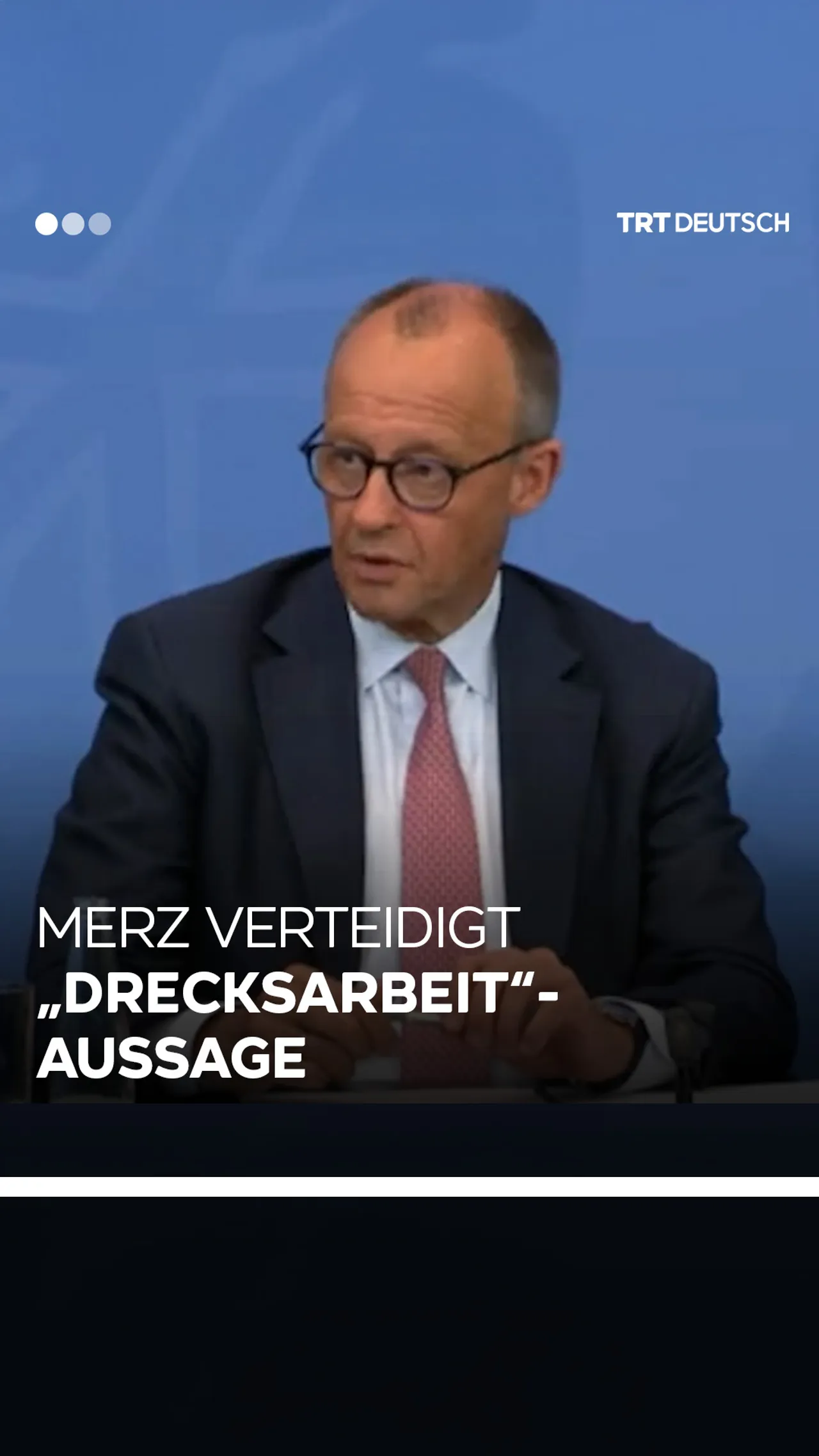 Merz verteidigt
„Drecksarbeit“-Aussage