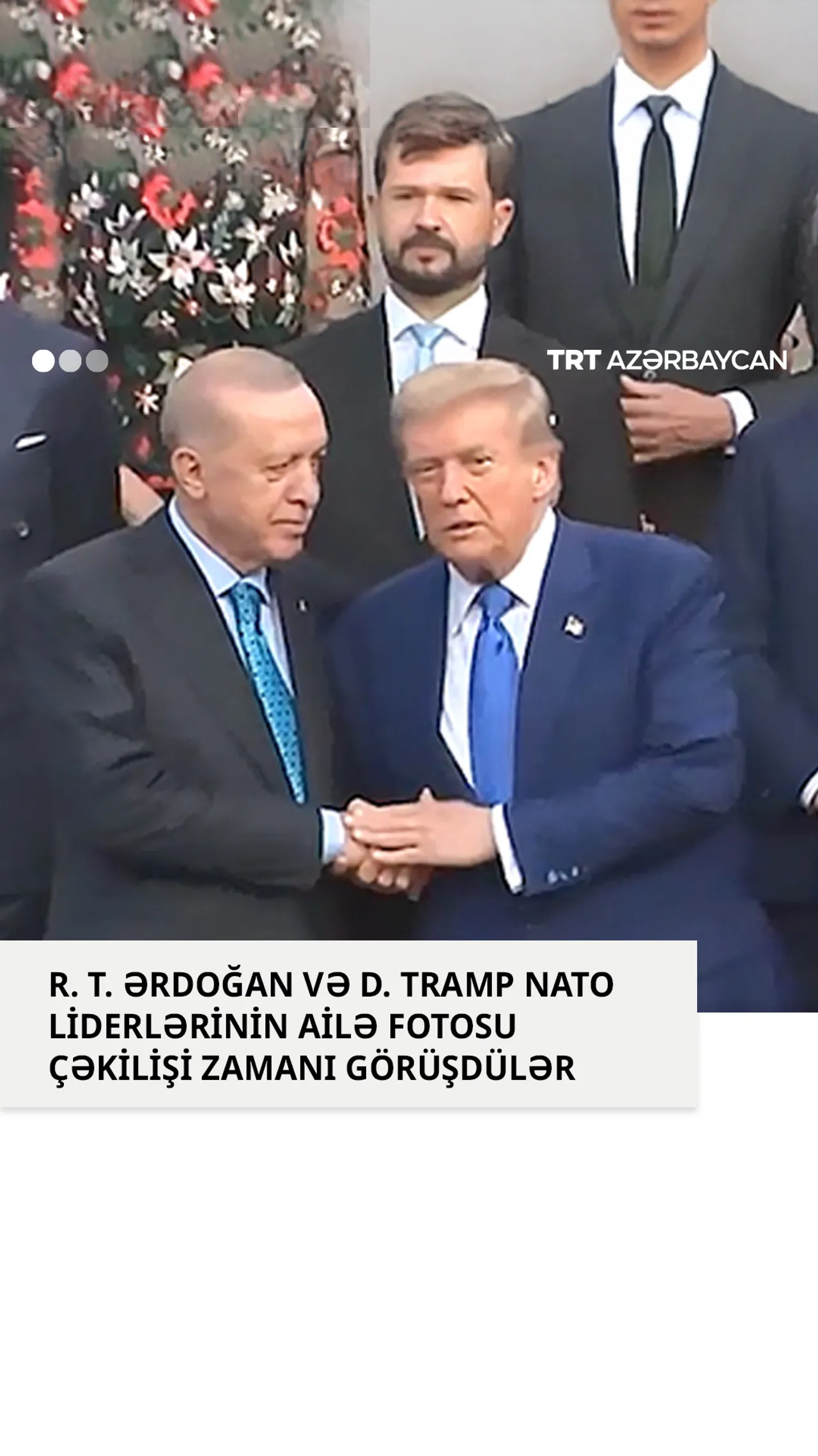 R.T.Ərdoğan və D.Tramp NATO liderlərinin ‘’ailə fotosu’’ çəkilişi zamanı görüşdülər