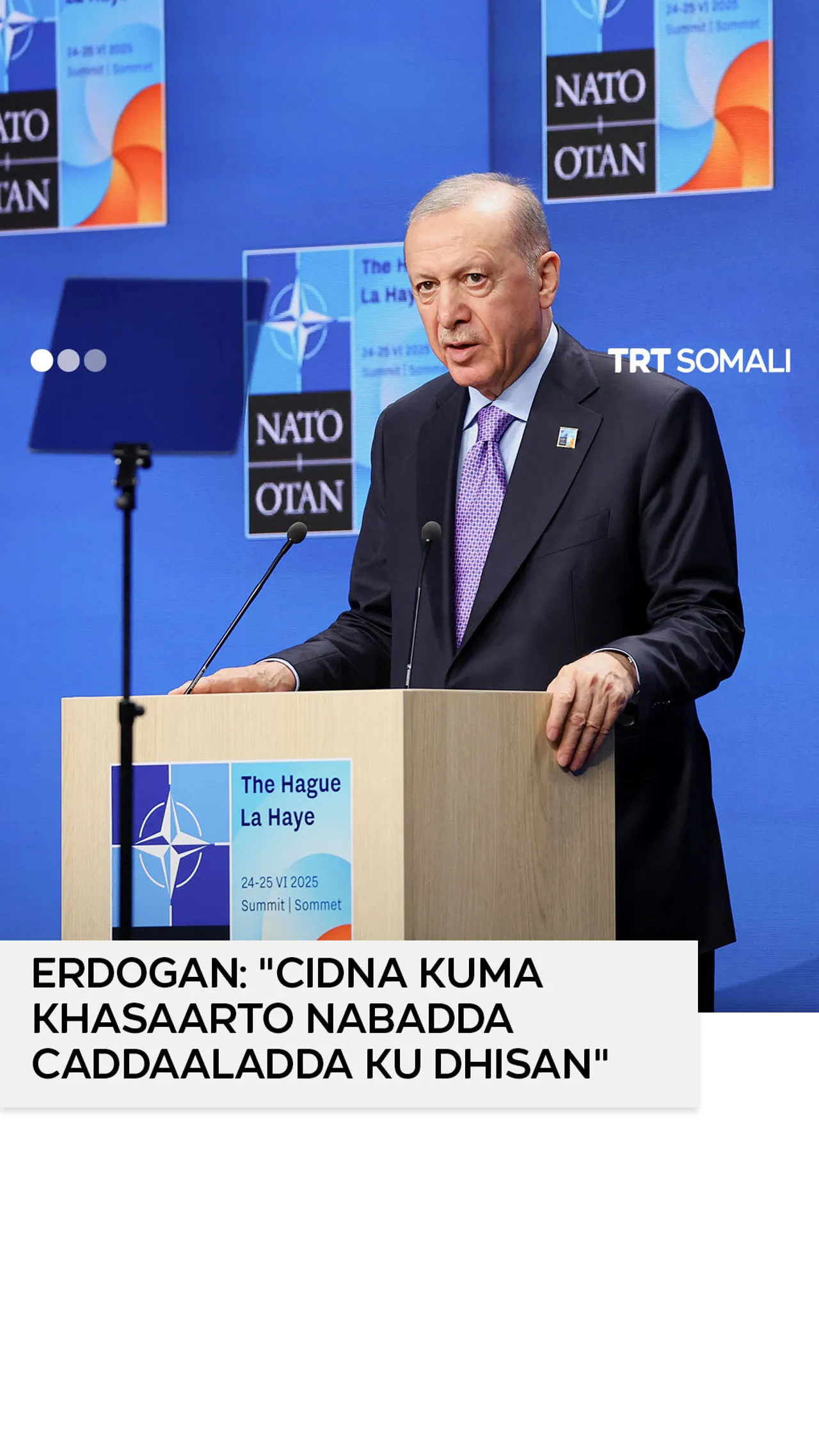 Madaxweyne Erdogan oo shir-madaxeedka NATO ka cambaareeyay xasuuqa Israa’iil ka waddo Qaza