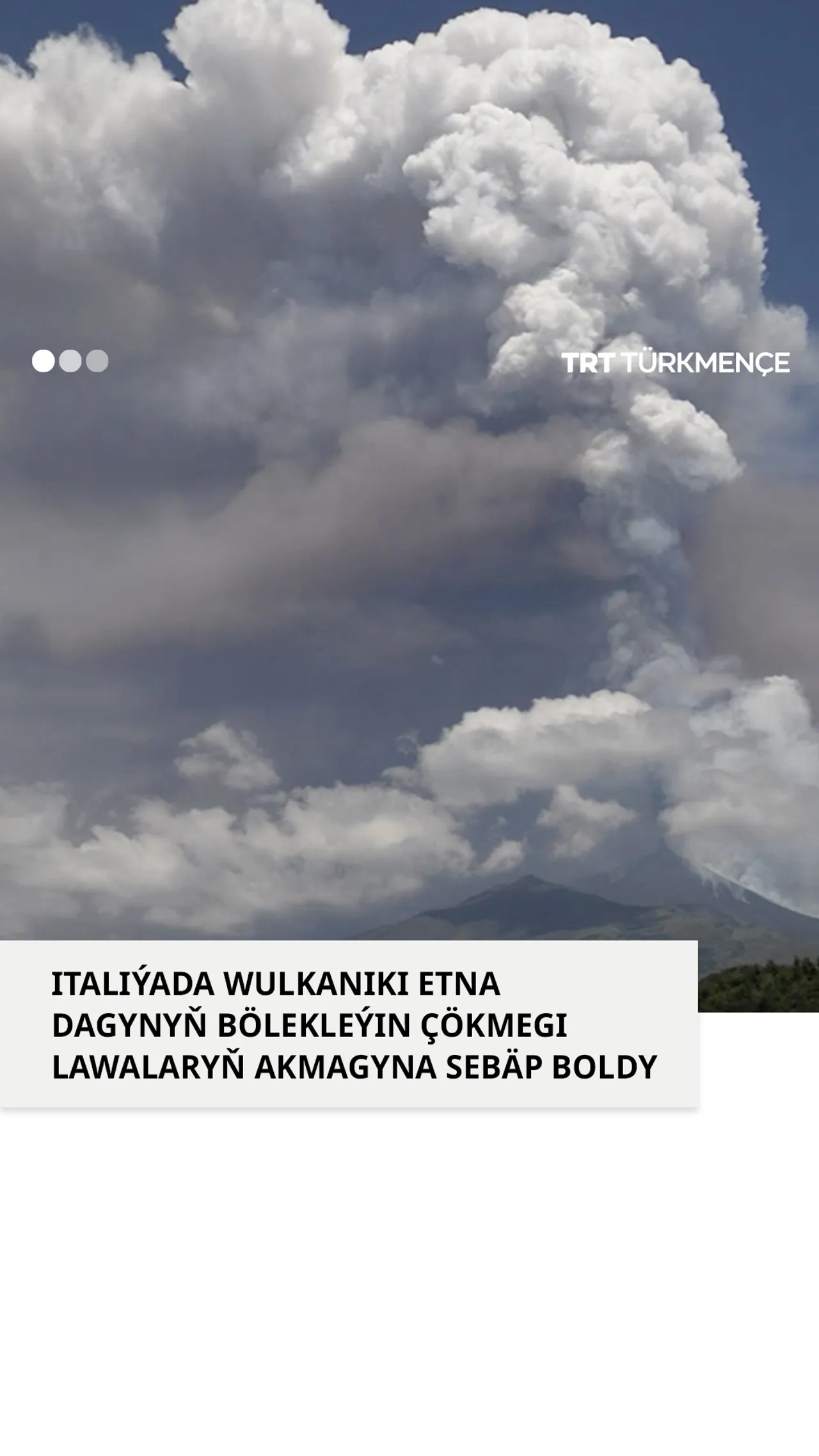 ITALIÝADA WULKANIKI ETNA DAGYNYŇ BÖLEKLEÝIN ÇÖKMEGI LAWALARYŇ AKMAGYNA SEBÄP BOLDY