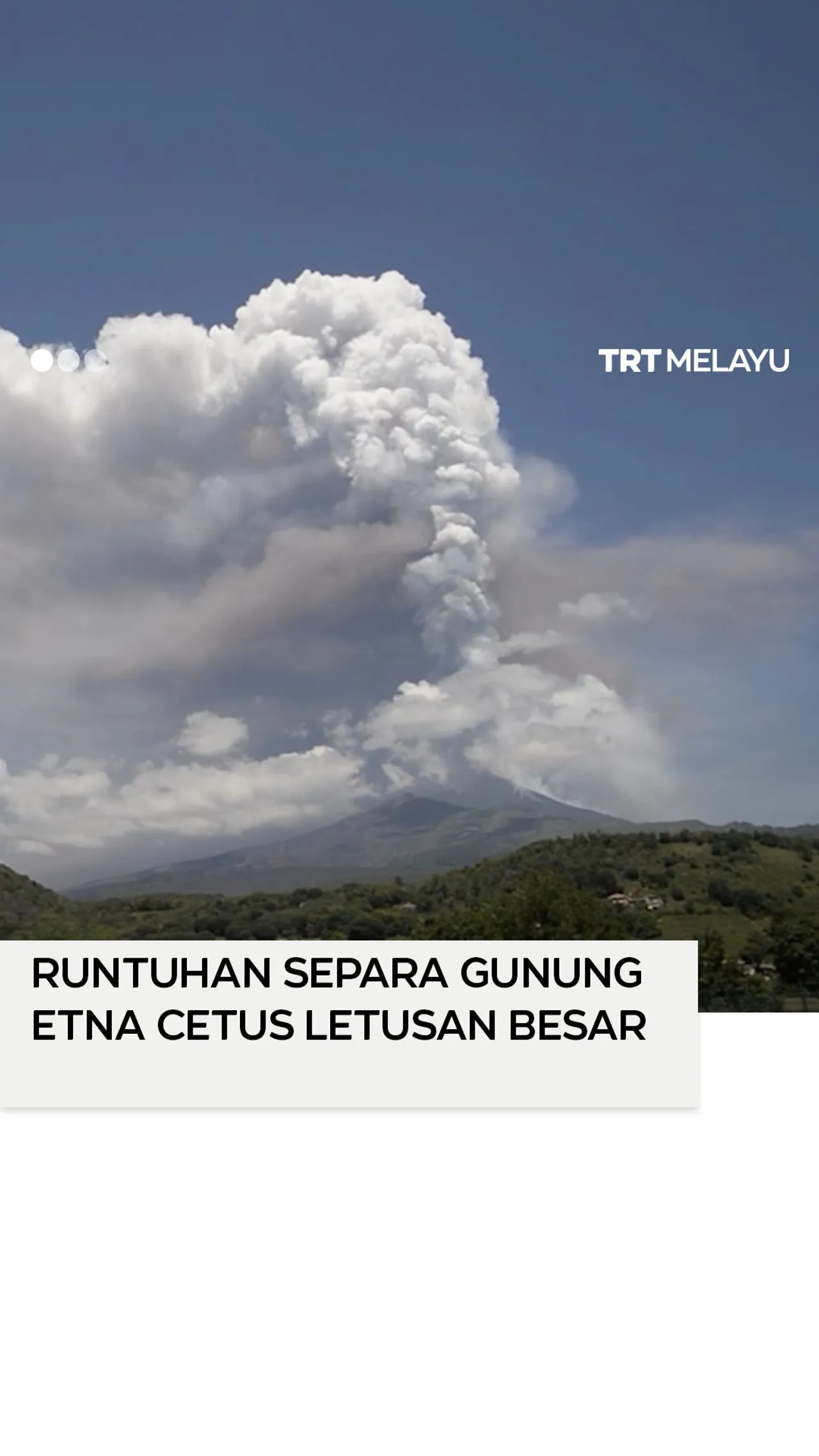 Runtuhan di Gunung Etna, Itali cetus letusan besar