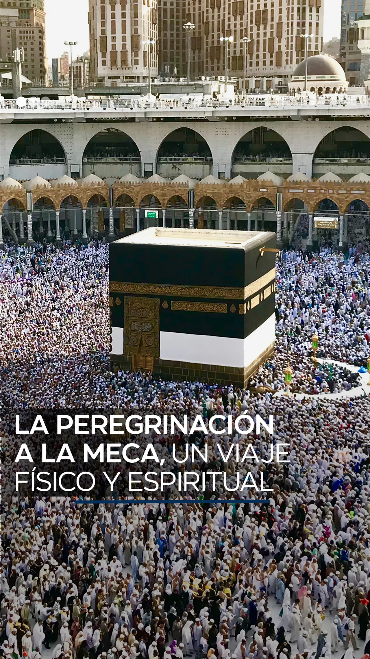 La peregrinación a la Meca, un viaje físico y espiritual