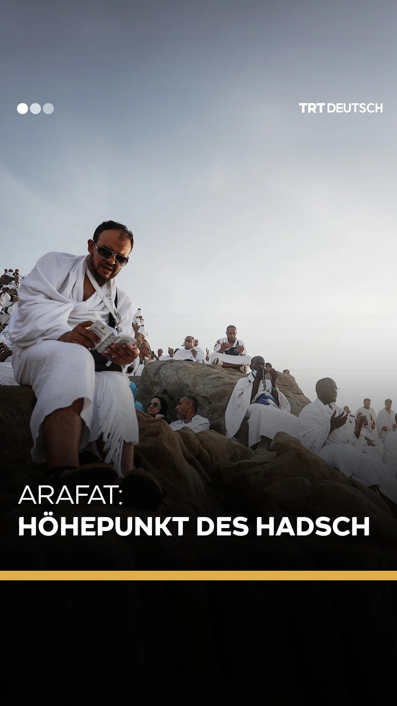 Arafat:
Höhepunkt des Hadsch