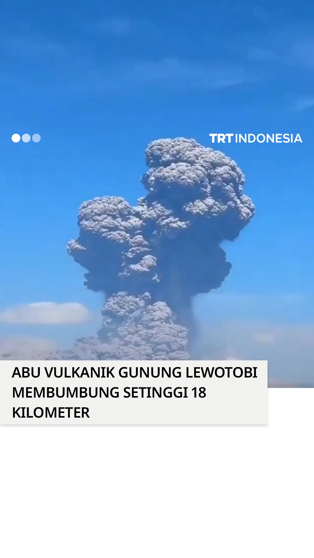 Letusan Gunung Lewotobi Laki-laki mengeluarkan abu vulkanik setinggi 18 kilometer