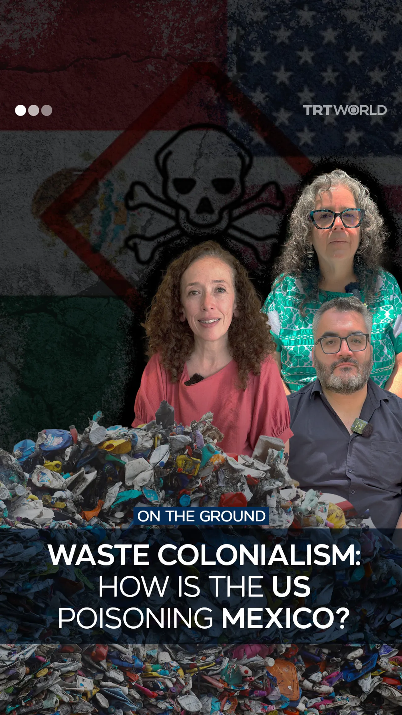 Waste Colonialism: How the US is poisoning Mexico