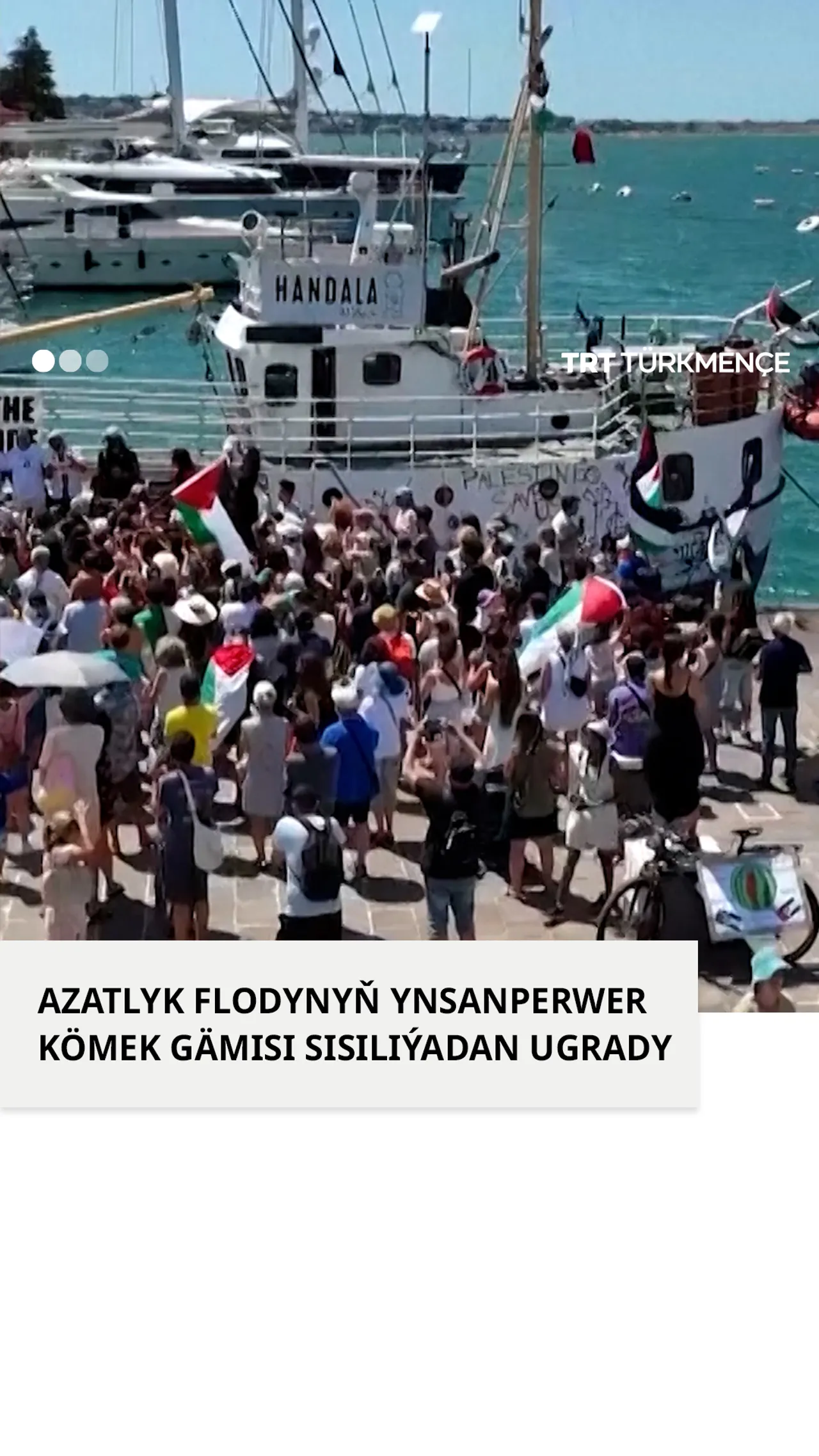 Azatlyk flodynyň ynsanperwer kömek gämisi Sisiliýadan Gaza tarap ugrady