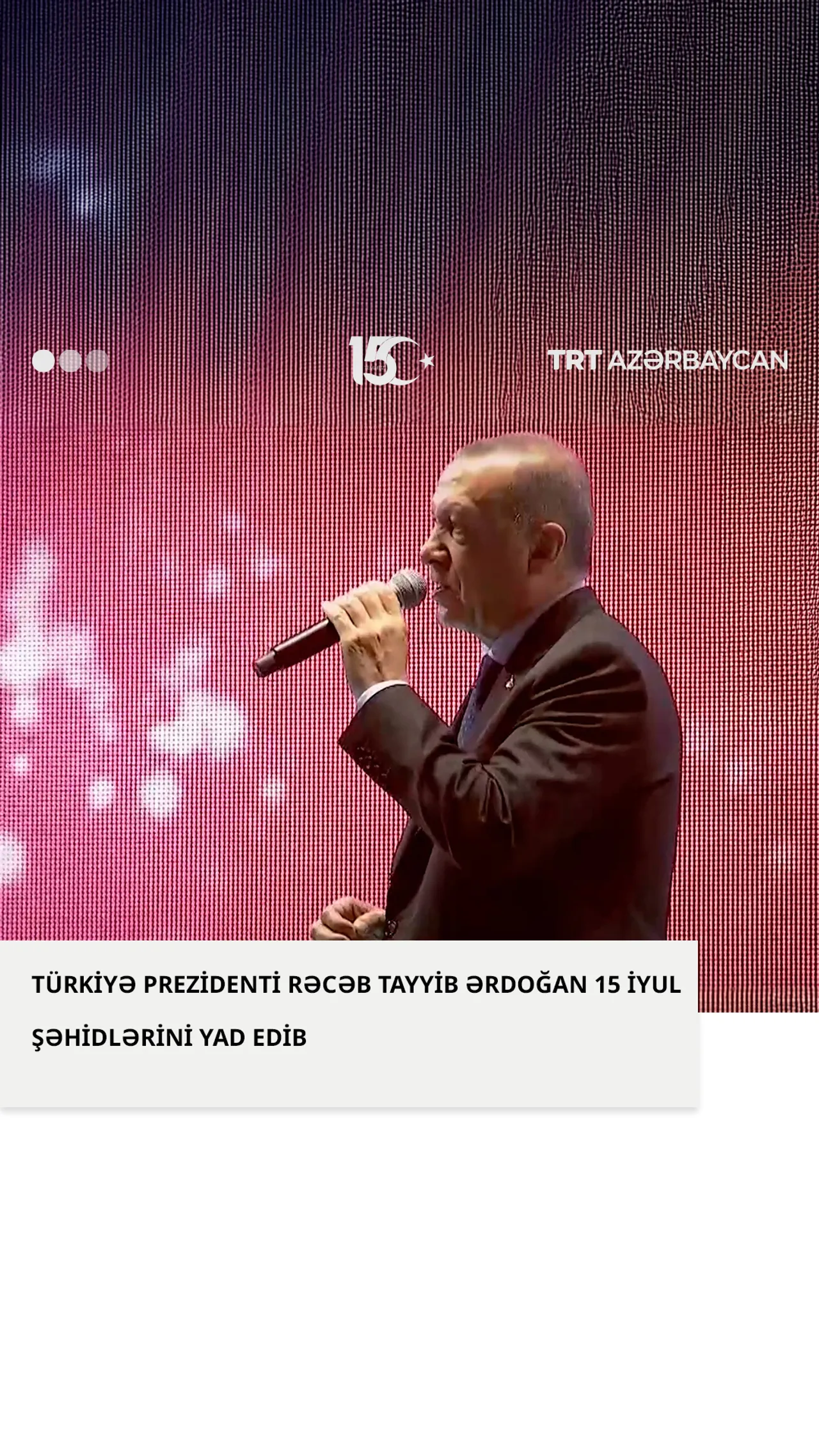 Türkiyə prezidenti Rəcəb Tayyib Ərdoğan 15 iyul şəhidlərinin xatirəsini yad edib