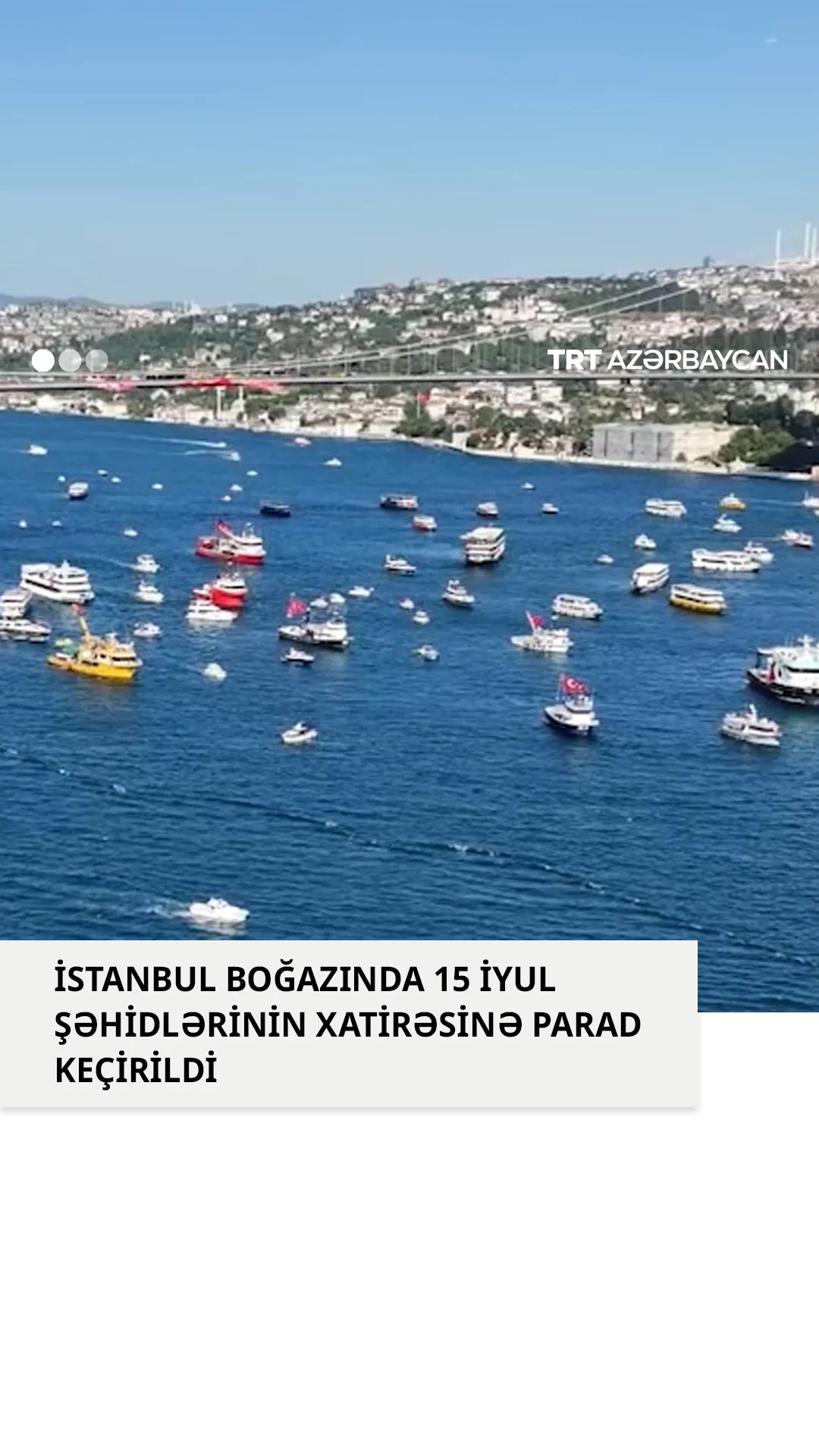 İstanbul Boğazında keçirilən paradda 253 şəhidin xatirəsi yad edilib