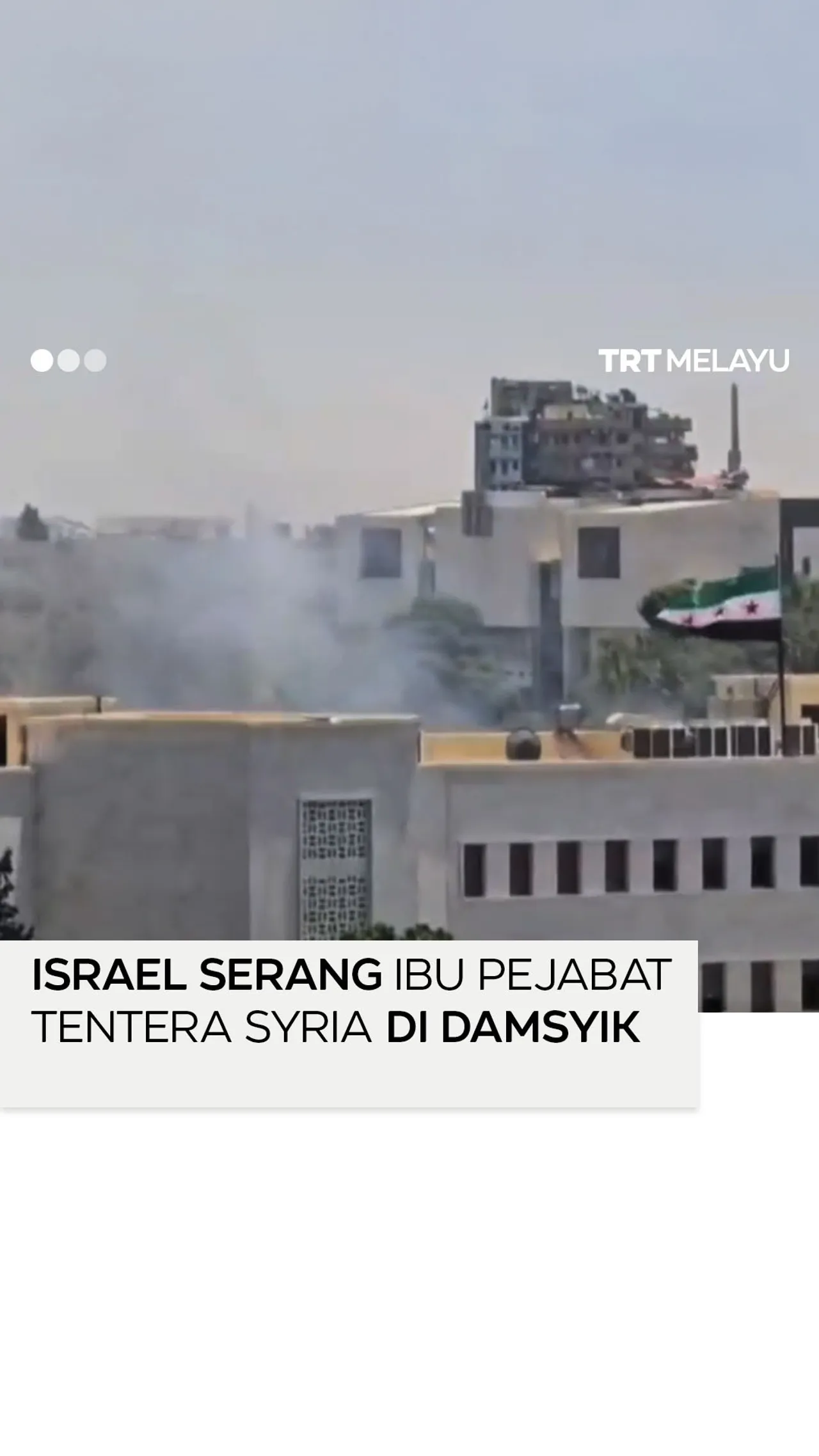 Israel serang ibu pejabat tentera Syria di Damsyik