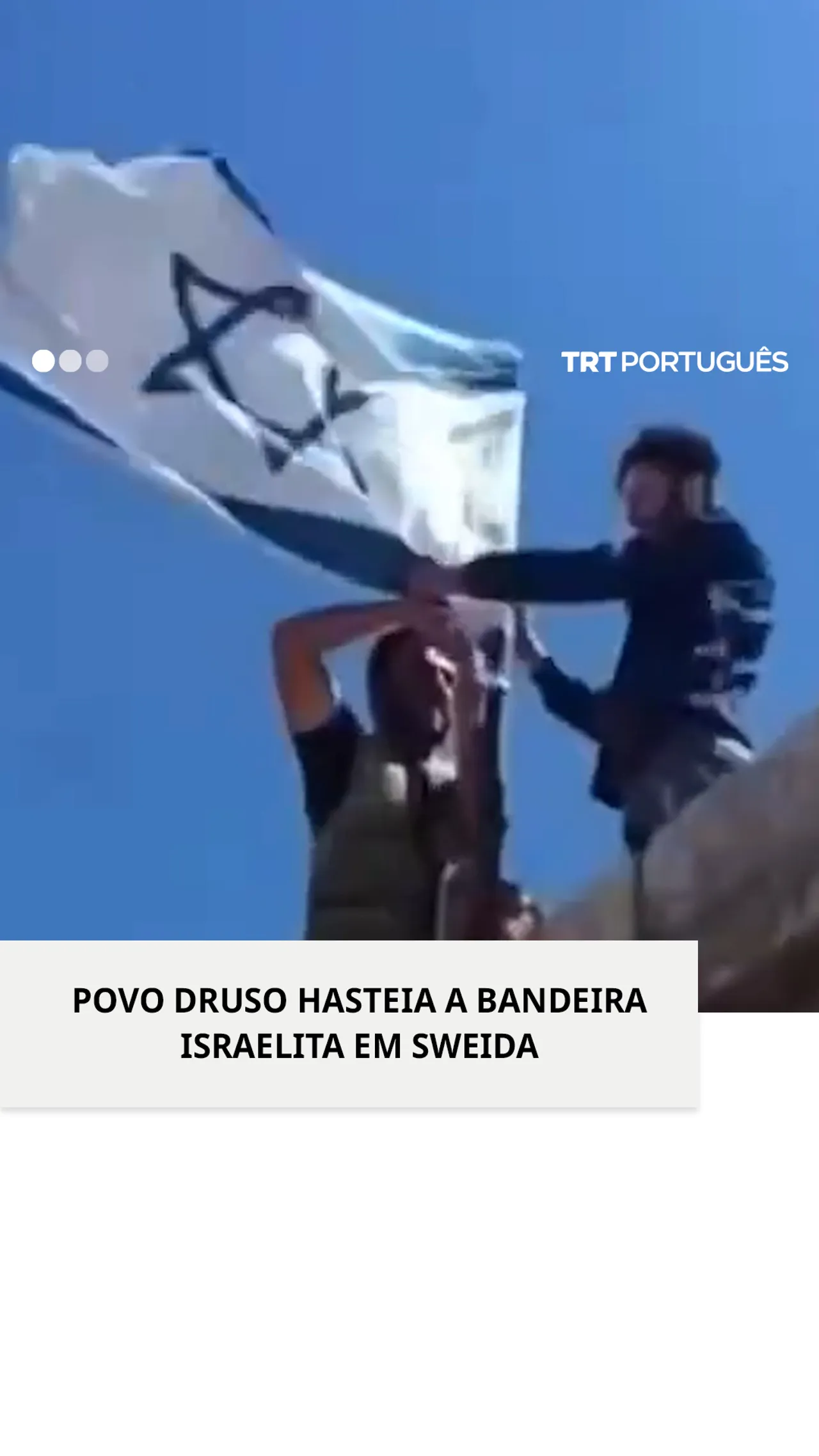Povo druso hasteia a bandeira israelita após ataques israelitas a Damasco