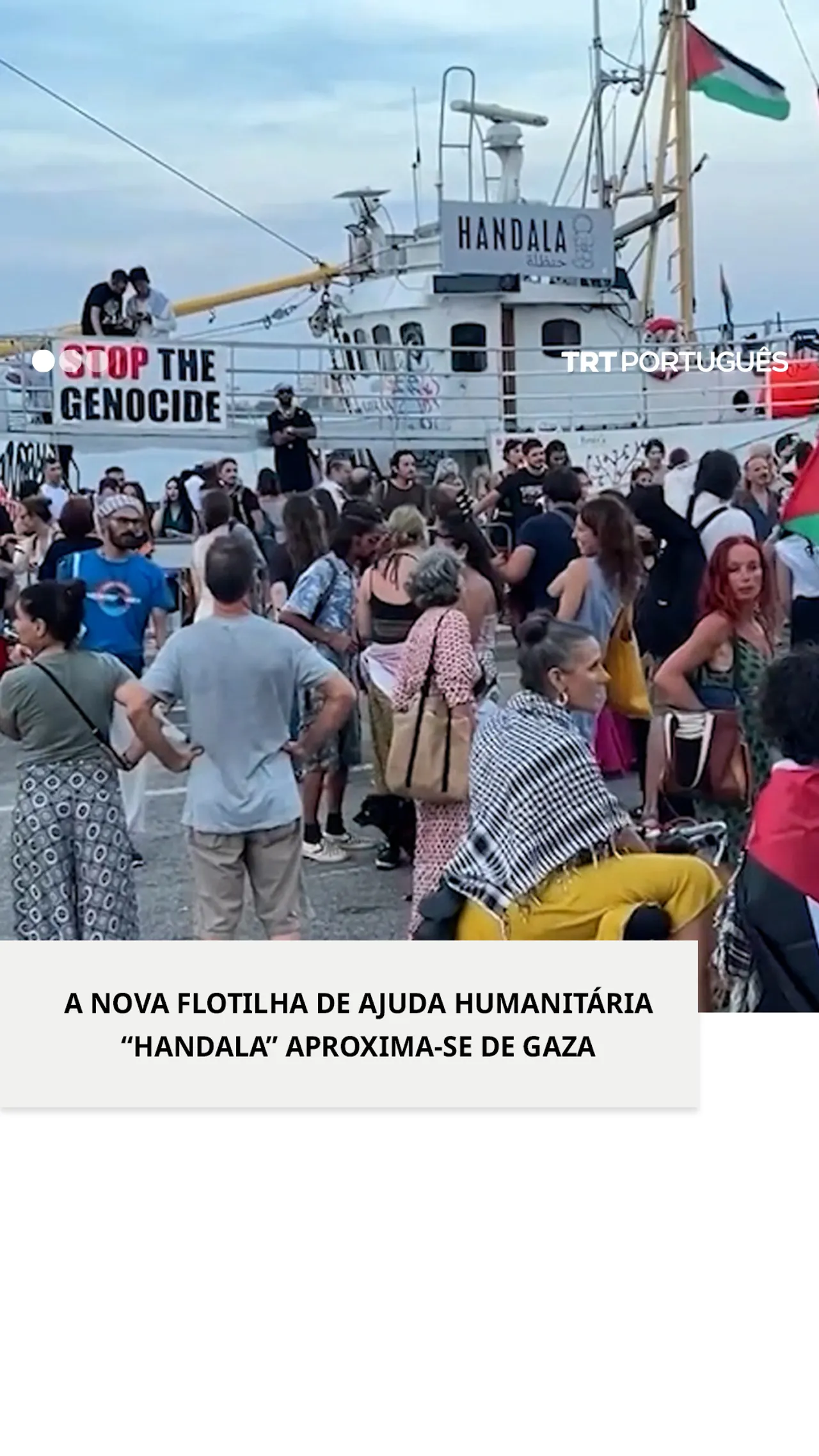 A Nova flotilha de ajuda humanitária “Handala” aproxima-se de Gaza